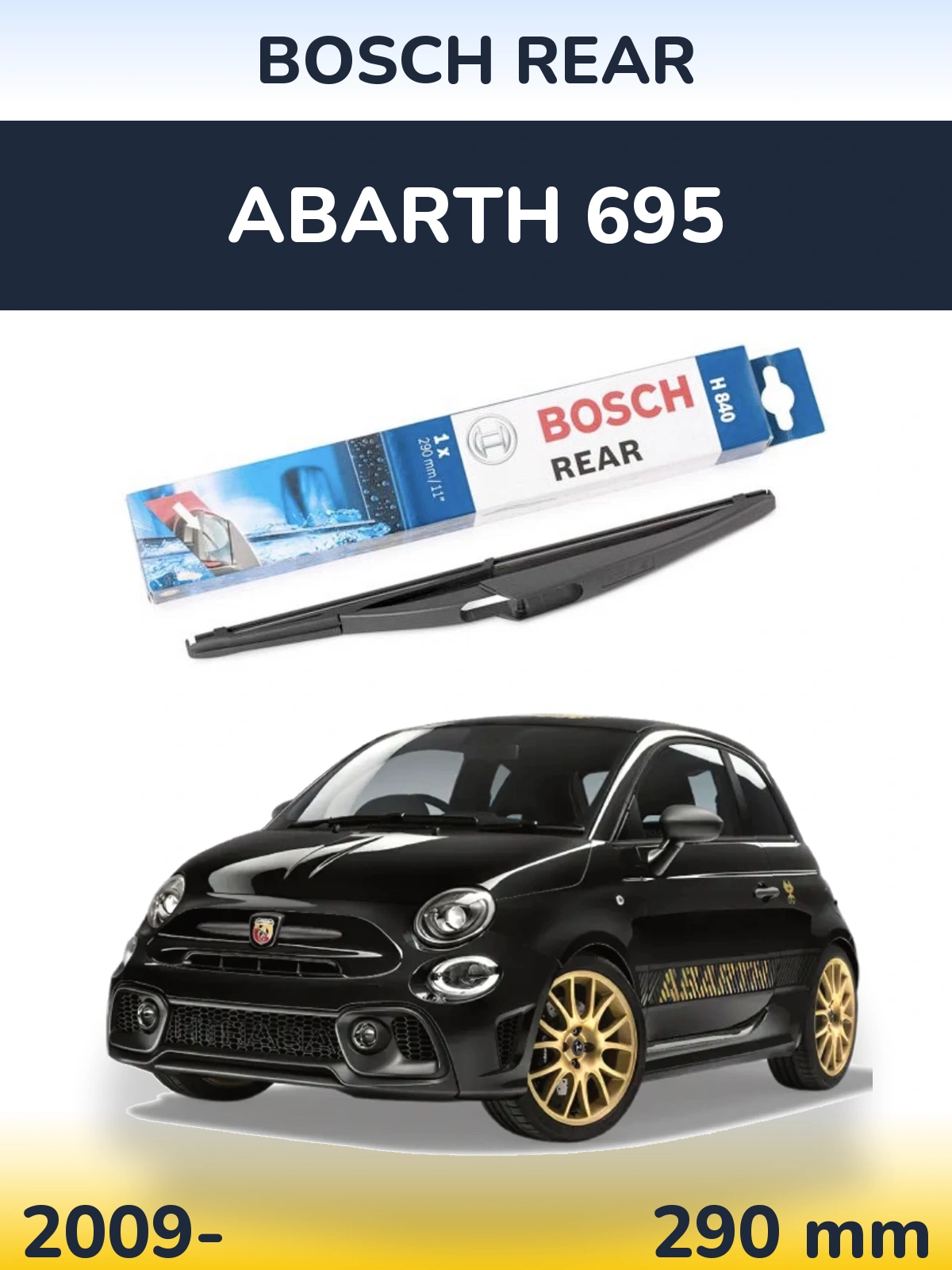 Rear wiper blade BOSCH Rear 290 mm for Abarth 695 2009-2026