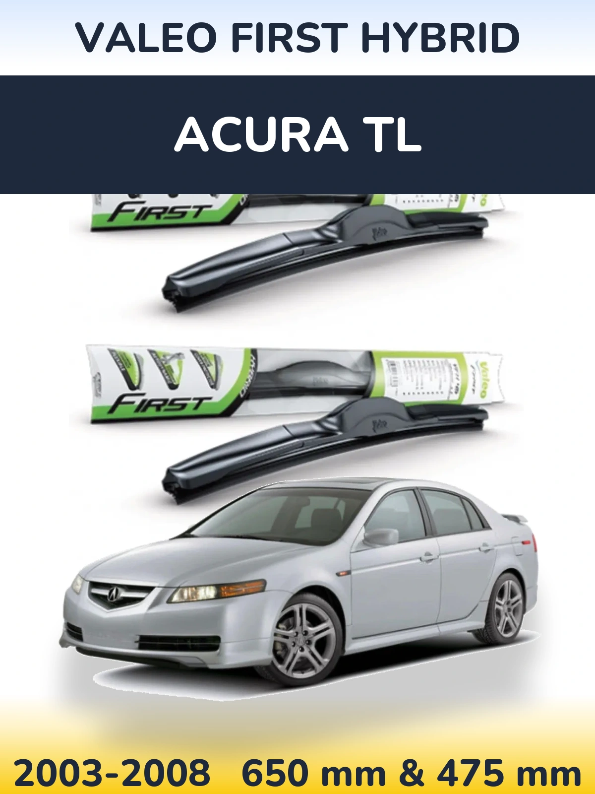 Front wiper blade set Valeo First Hybrid 650 & 475 mm for Acura TL 2003-2008