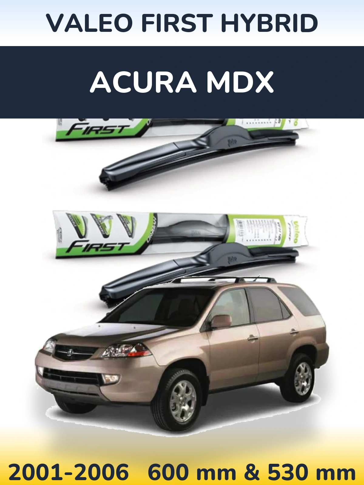 Front wiper blade set Valeo First Hybrid 600 & 530 mm for Acura MDX 2001-2006