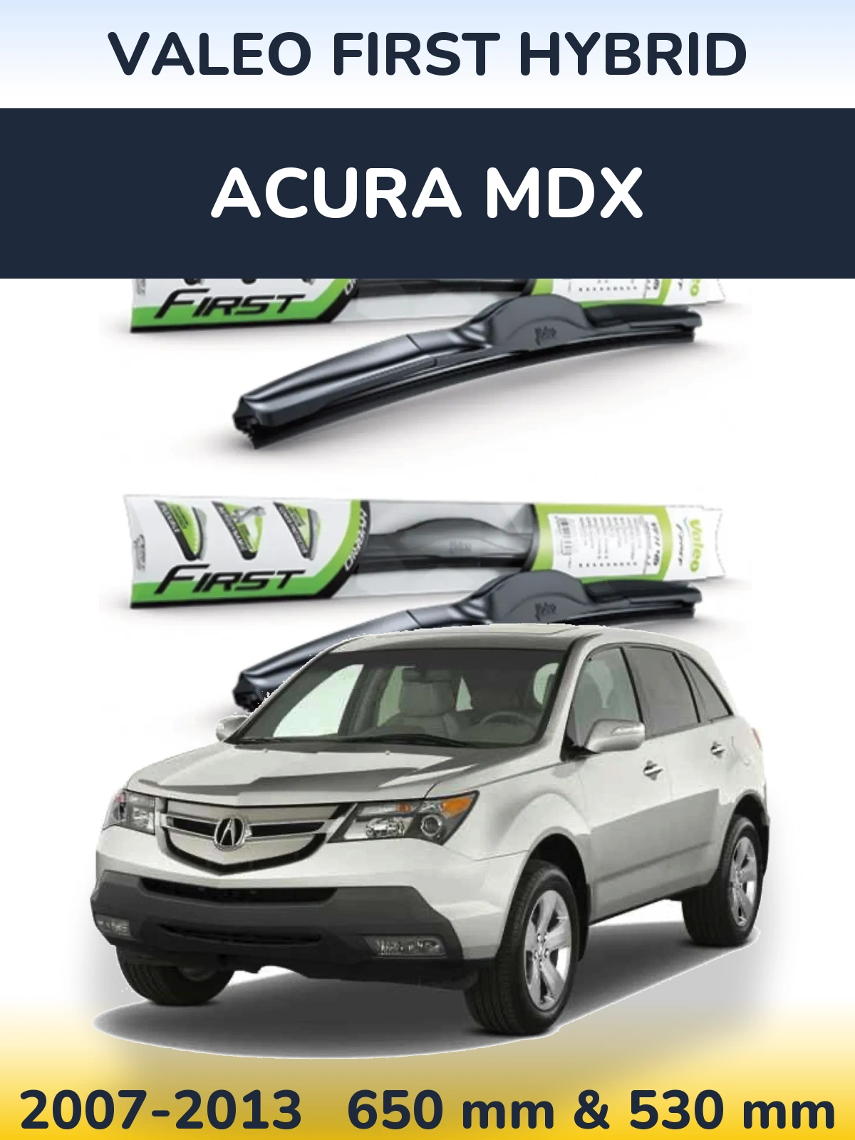 Комплект передних дворников Valeo First Hybrid 650 & 530 мм для Acura MDX 2007-2013