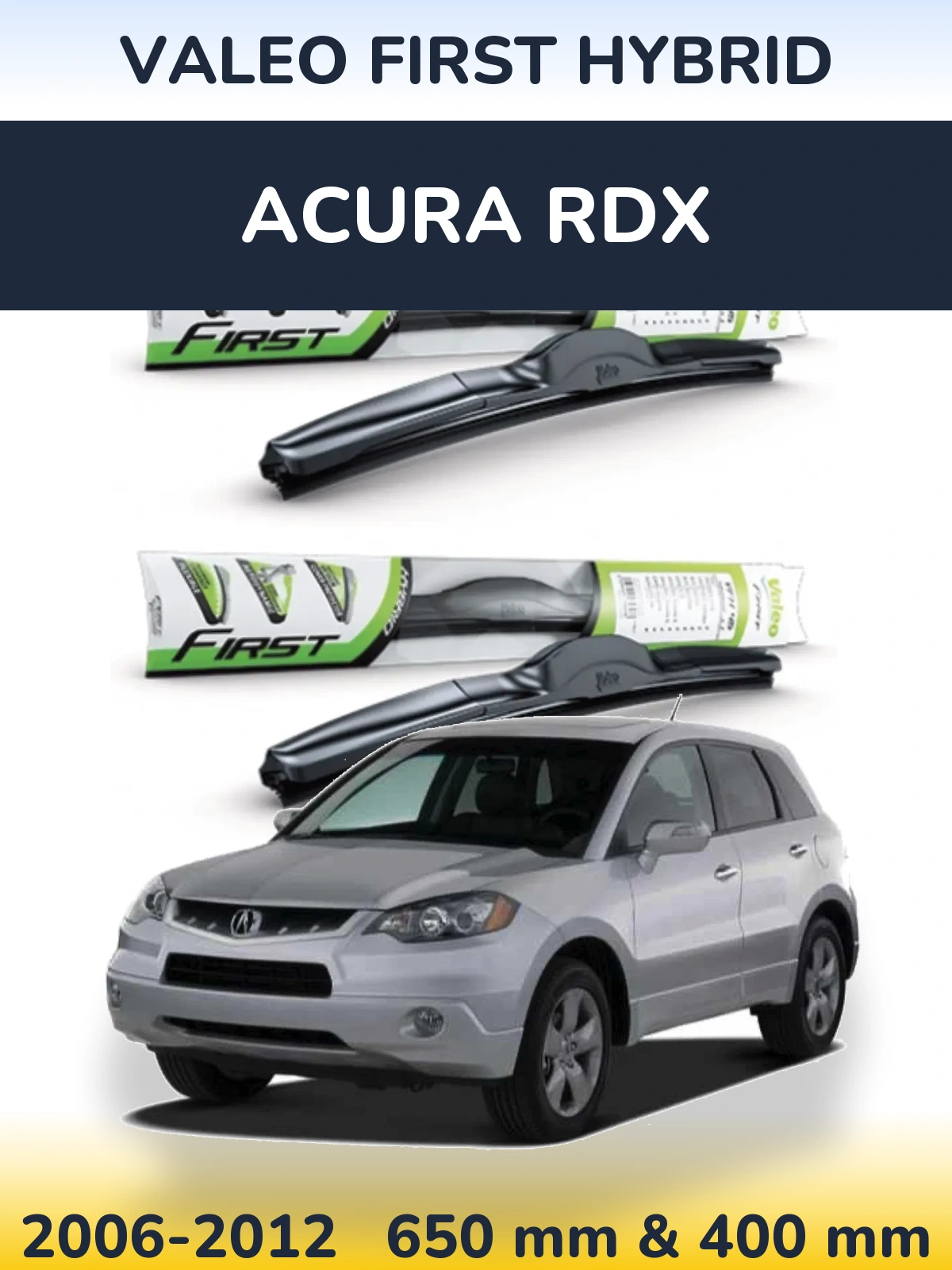 Комплект передніх щіток Valeo First Hybrid 650 & 400 мм для Acura RDX 2006-2012