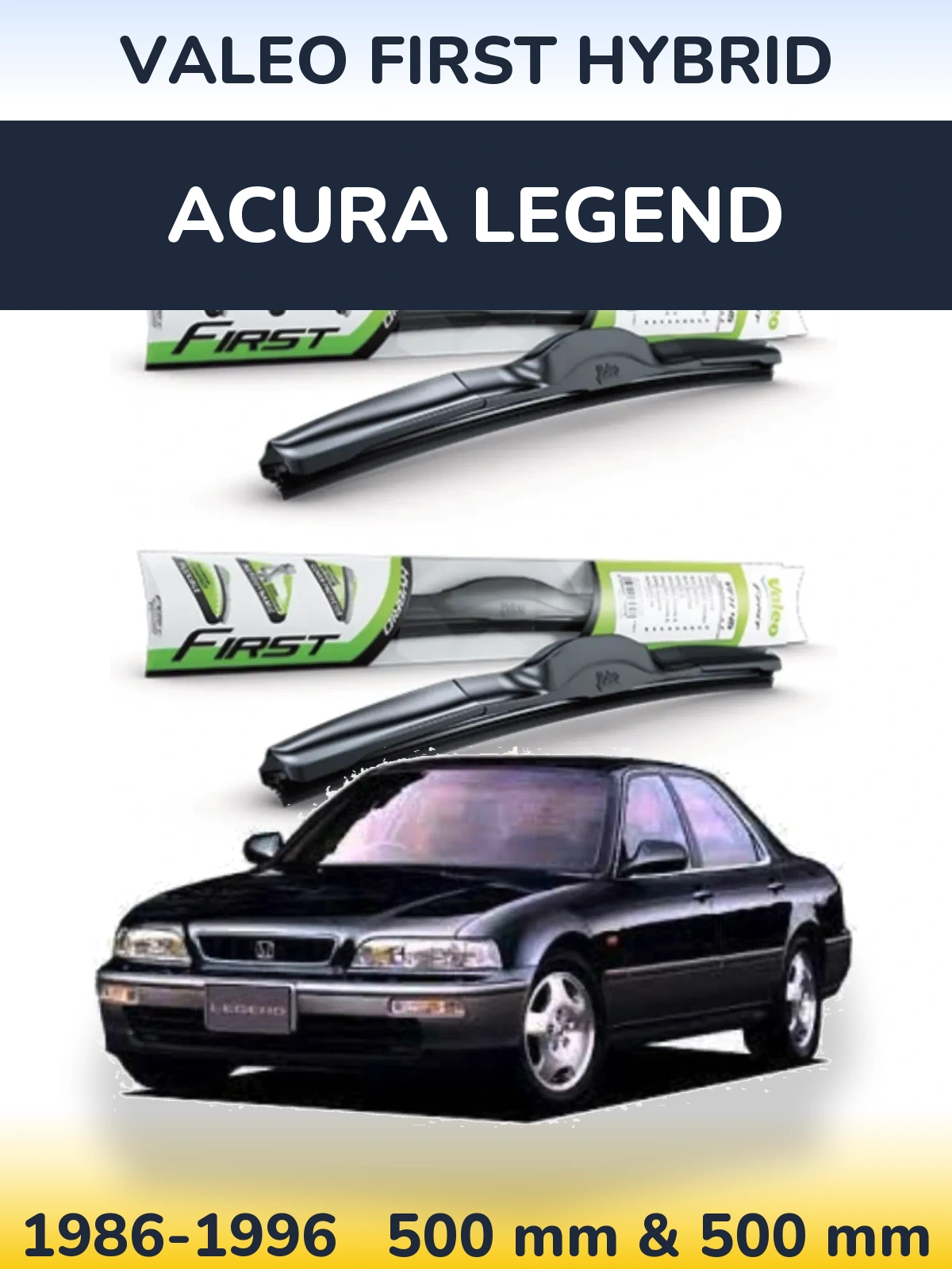 Front wiper blade set Valeo First Hybrid 500 & 500 mm for Acura Legend 1986-1996