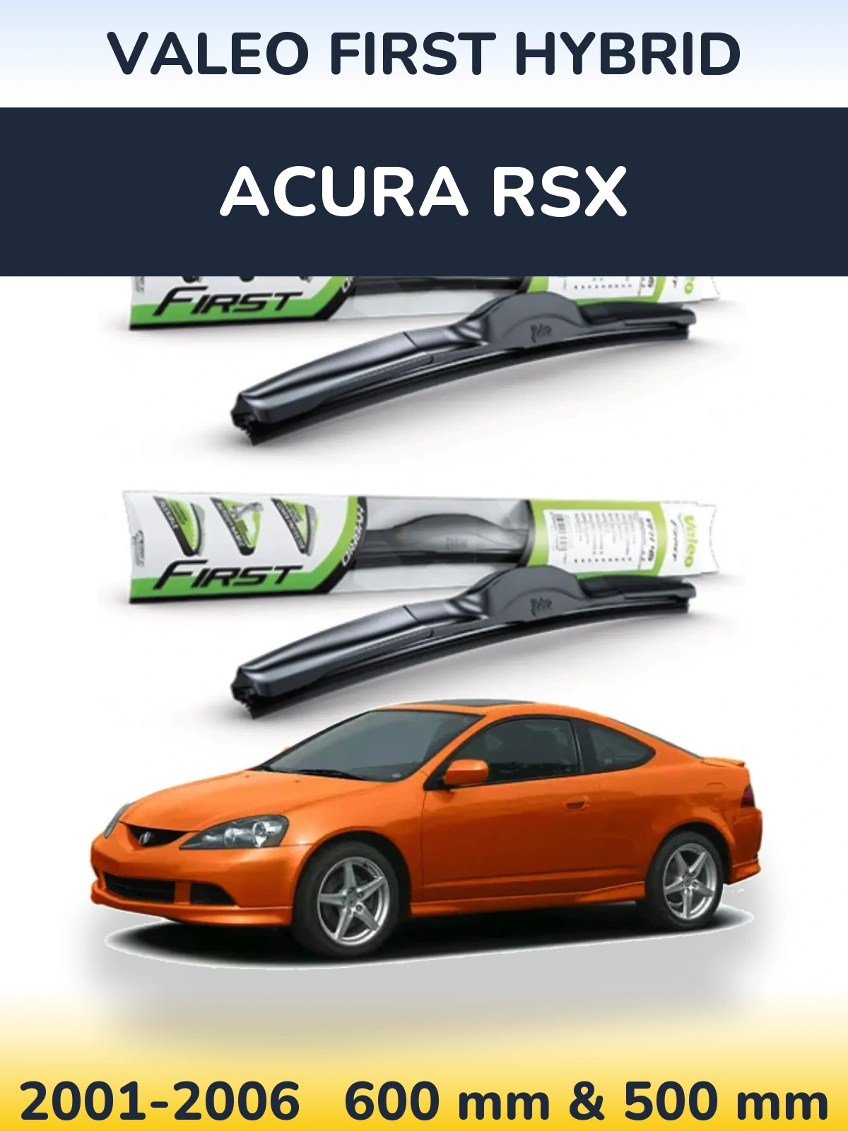 Комплект передних дворников Valeo First Hybrid 600 & 500 мм для Acura RSX 2001-2006