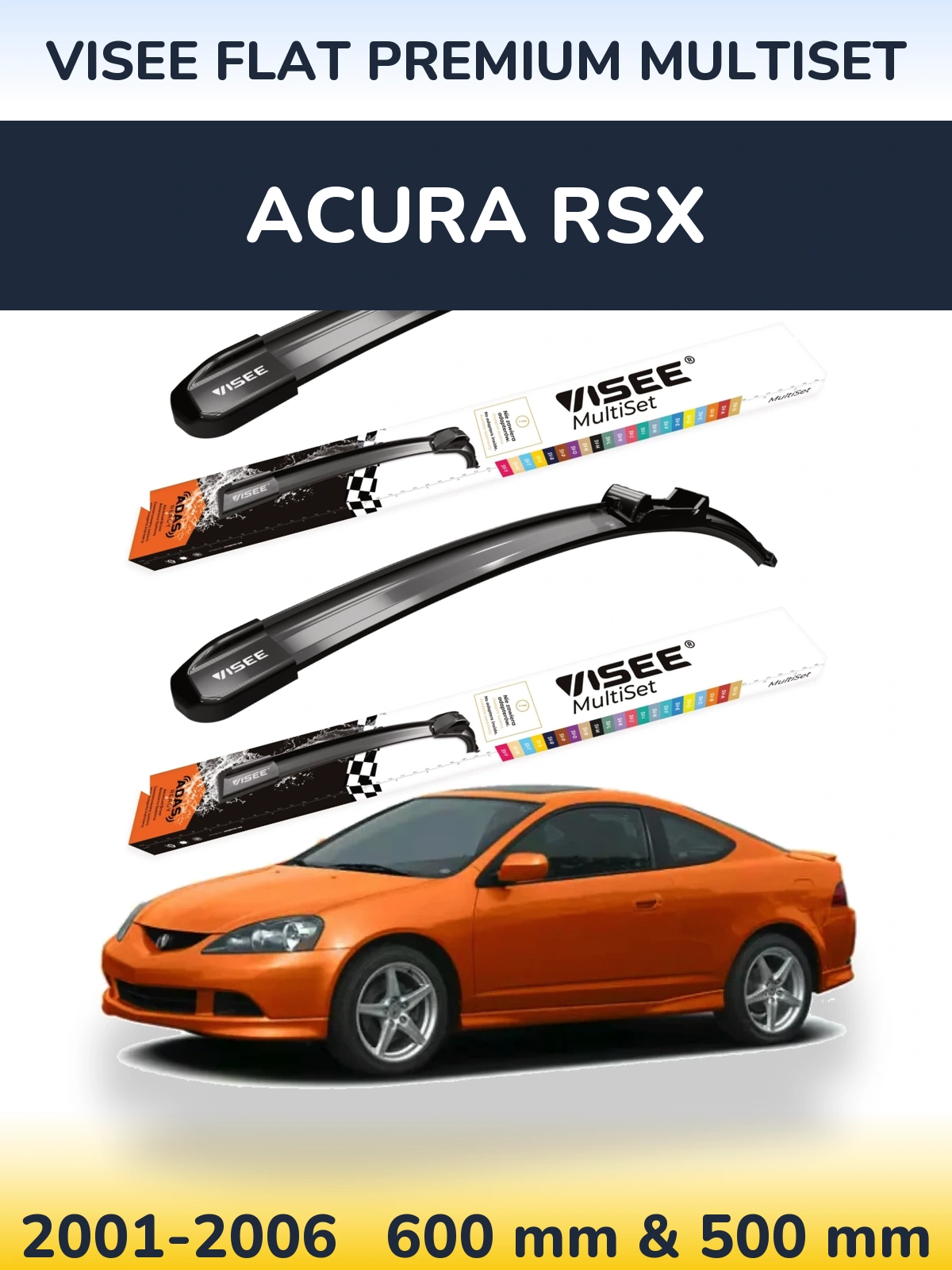 Front wiper blade set VISEE FLAT PREMIUM MultiSet 600 & 500 mm for Acura RSX 2001-2006