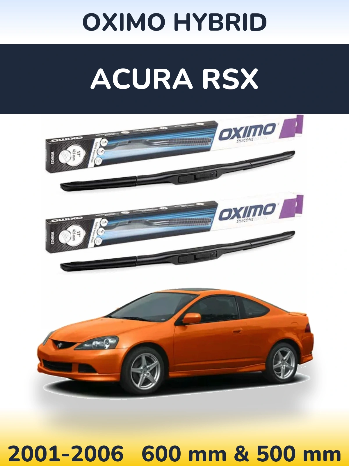 Front wiper blade set Oximo Hybrid 600 & 500 mm for Acura RSX 2001-2006