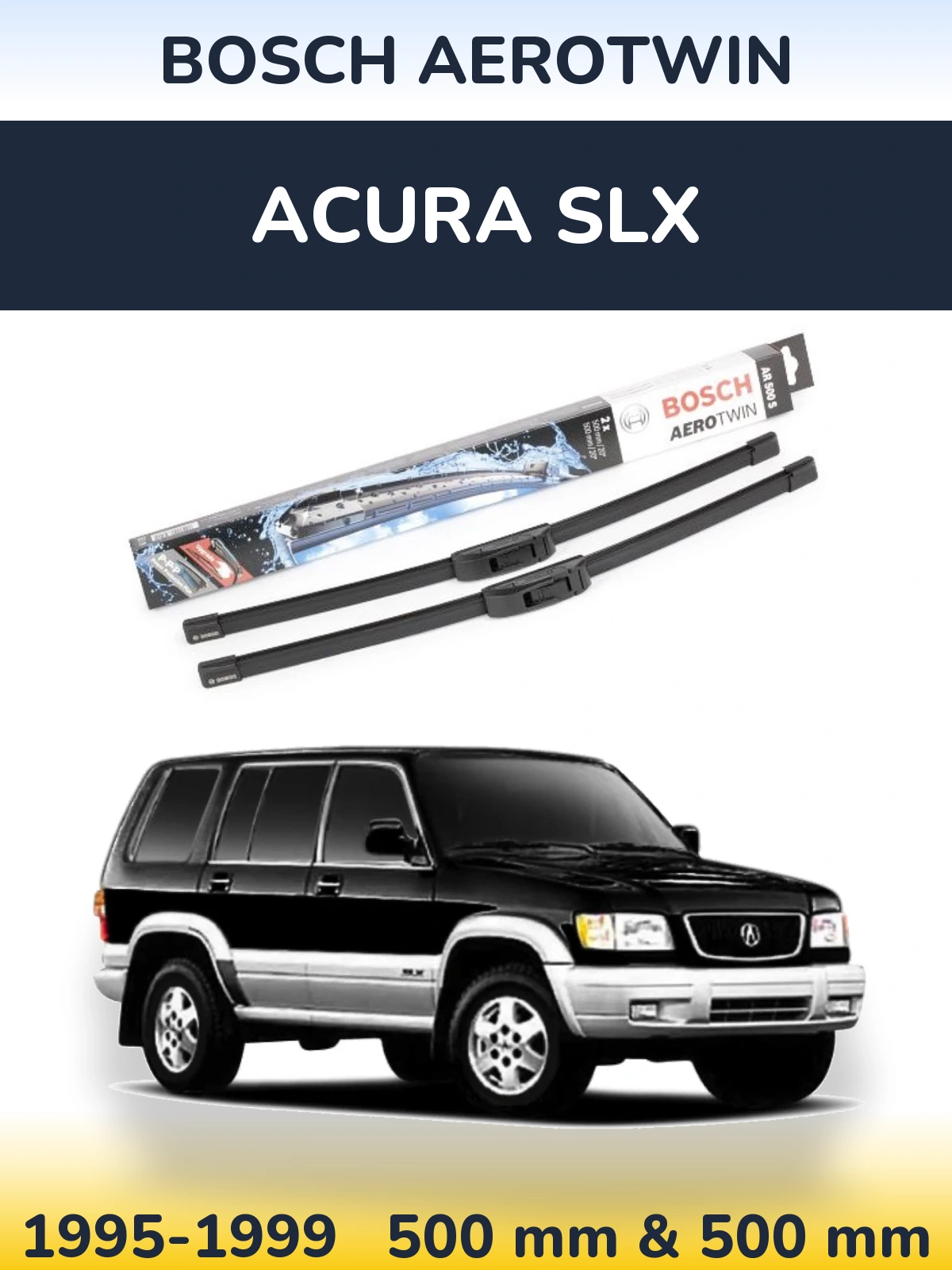 Комплект передних дворников BOSCH AeroTwin 500 & 500 мм для Acura SLX 1995-1999