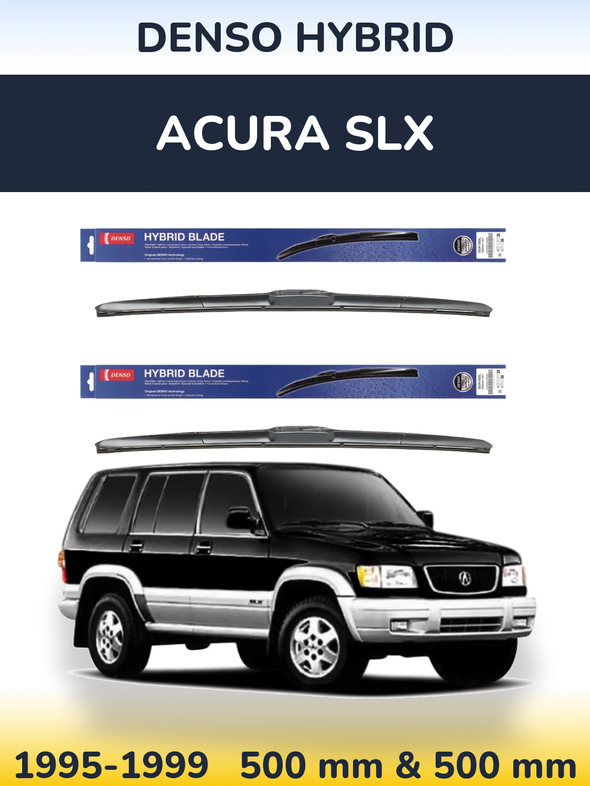 Front wiper blade set Denso Hybrid 500 & 500 mm for Acura SLX 1995-1999