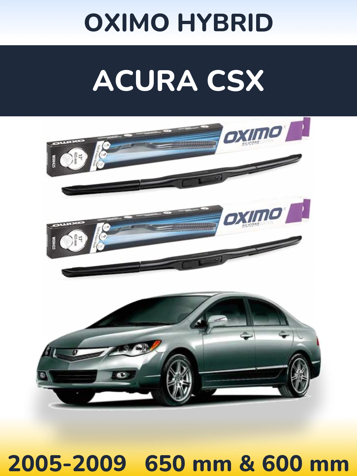 Front wiper blade set Oximo Hybrid 650 & 600 mm for Acura CSX 2005-2009