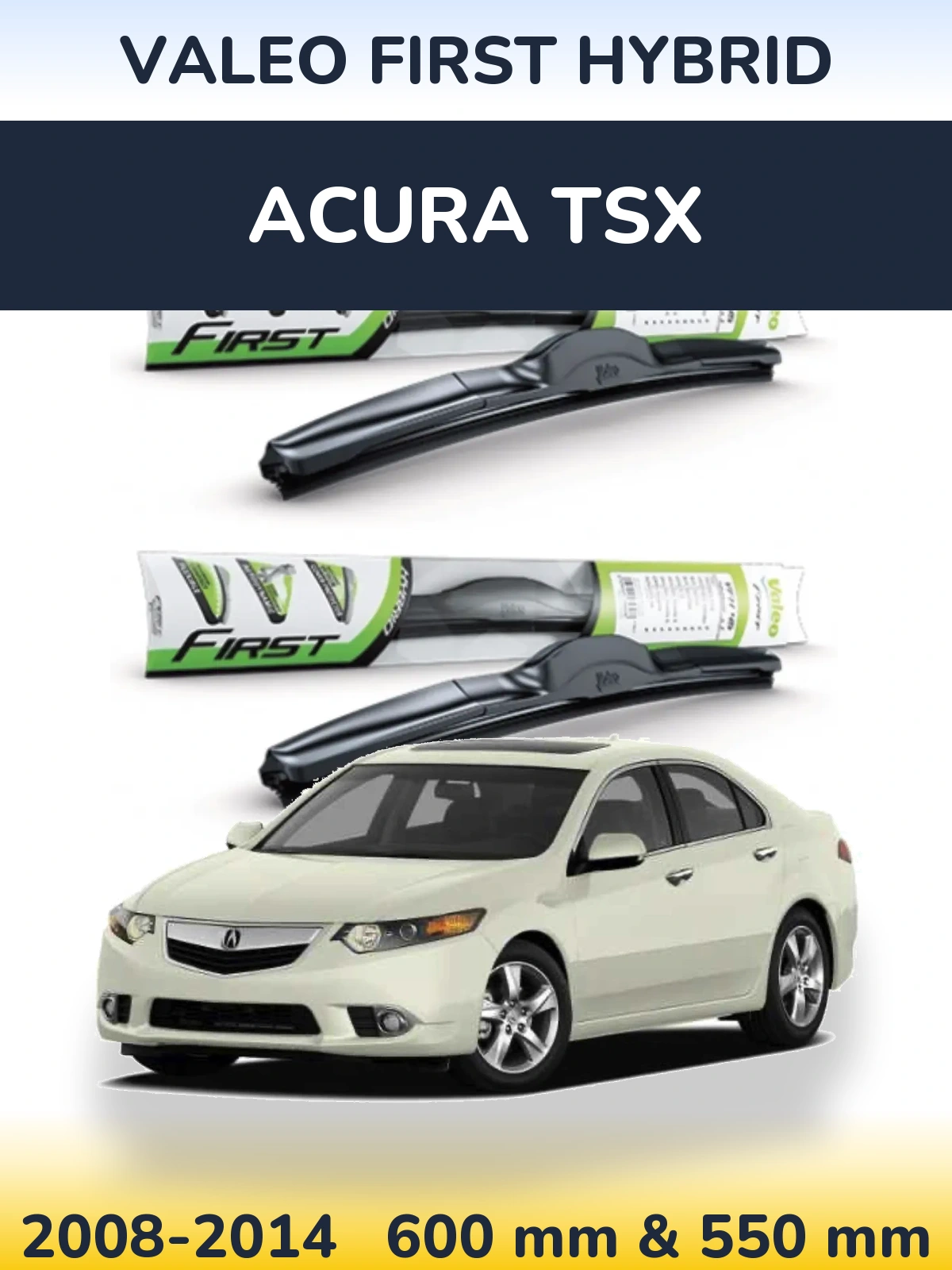 Front wiper blade set Valeo First Hybrid 600 & 550 mm for Acura TSX 2008-2014