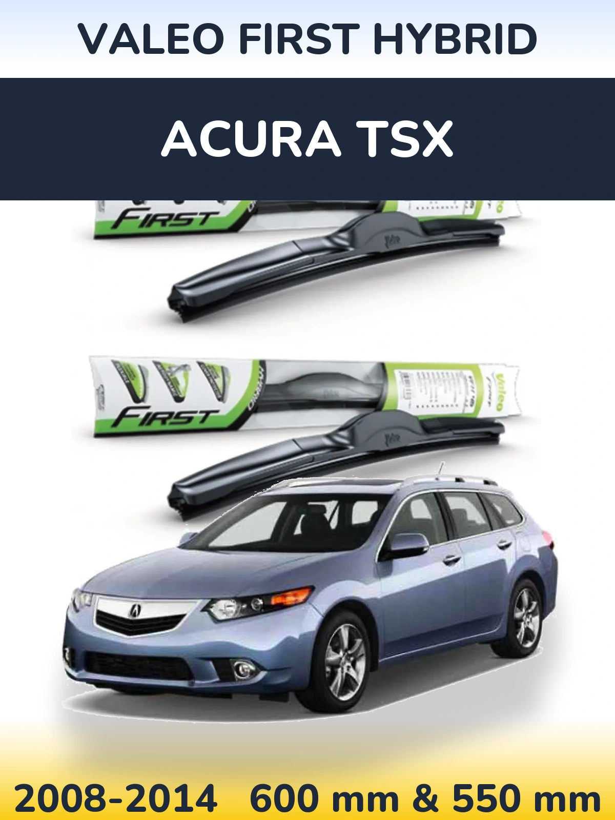 Front wiper blade set Valeo First Hybrid 600 & 550 mm for Acura TSX 2008-2014