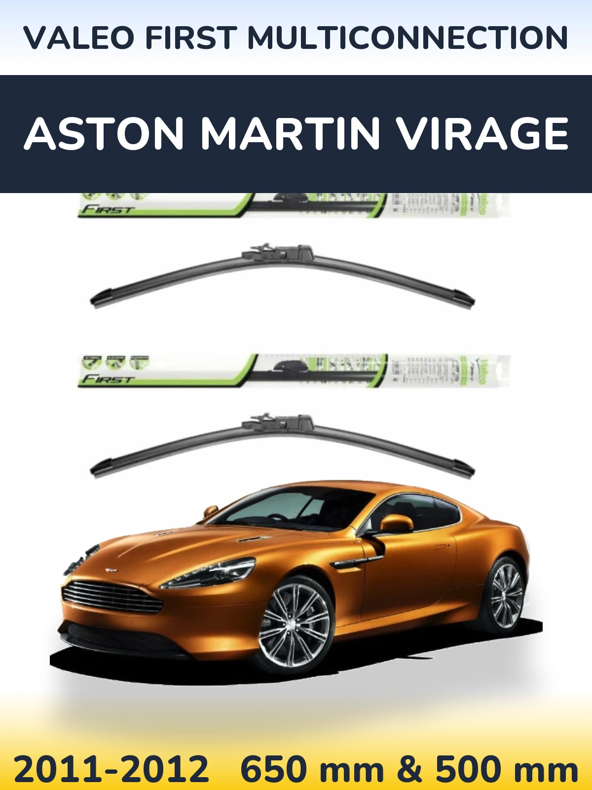 Комплект передніх щіток Valeo First MultiConnection 650 & 500 мм для Aston Martin Virage 2011-2012