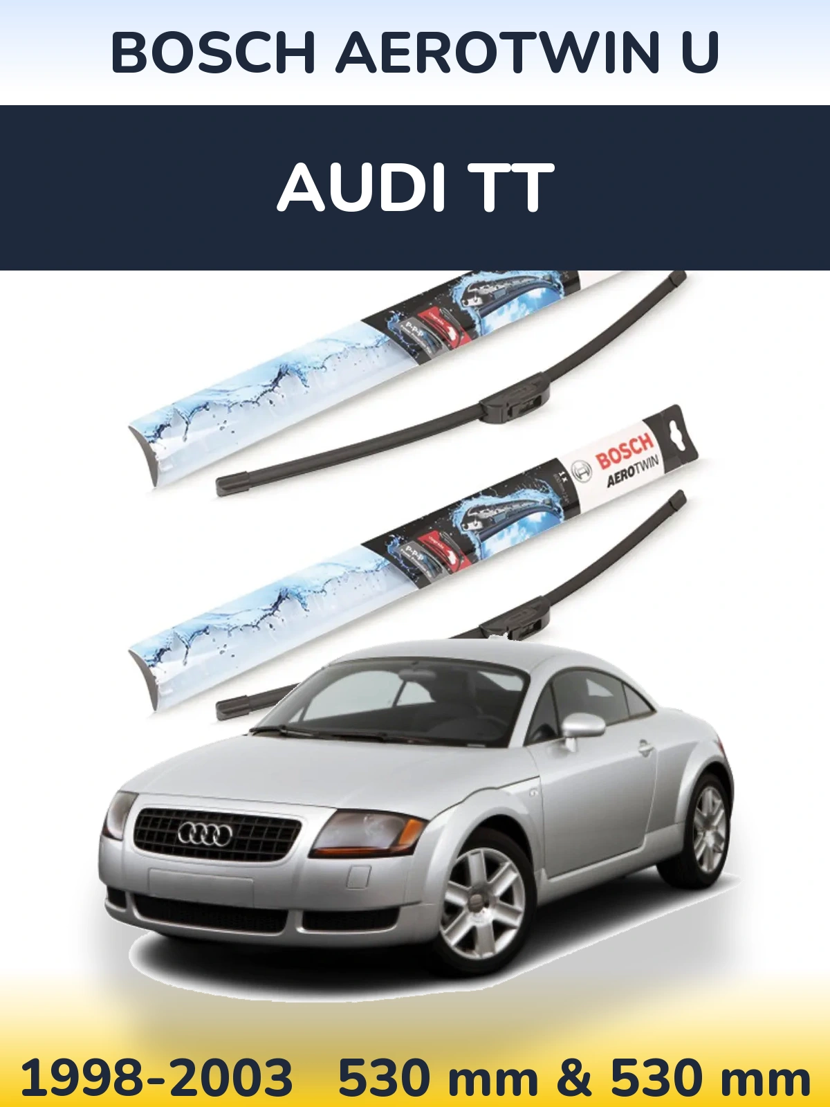 Комплект передніх щіток BOSCH AeroTwin U 530 & 530 мм для Audi TT 1998-2003