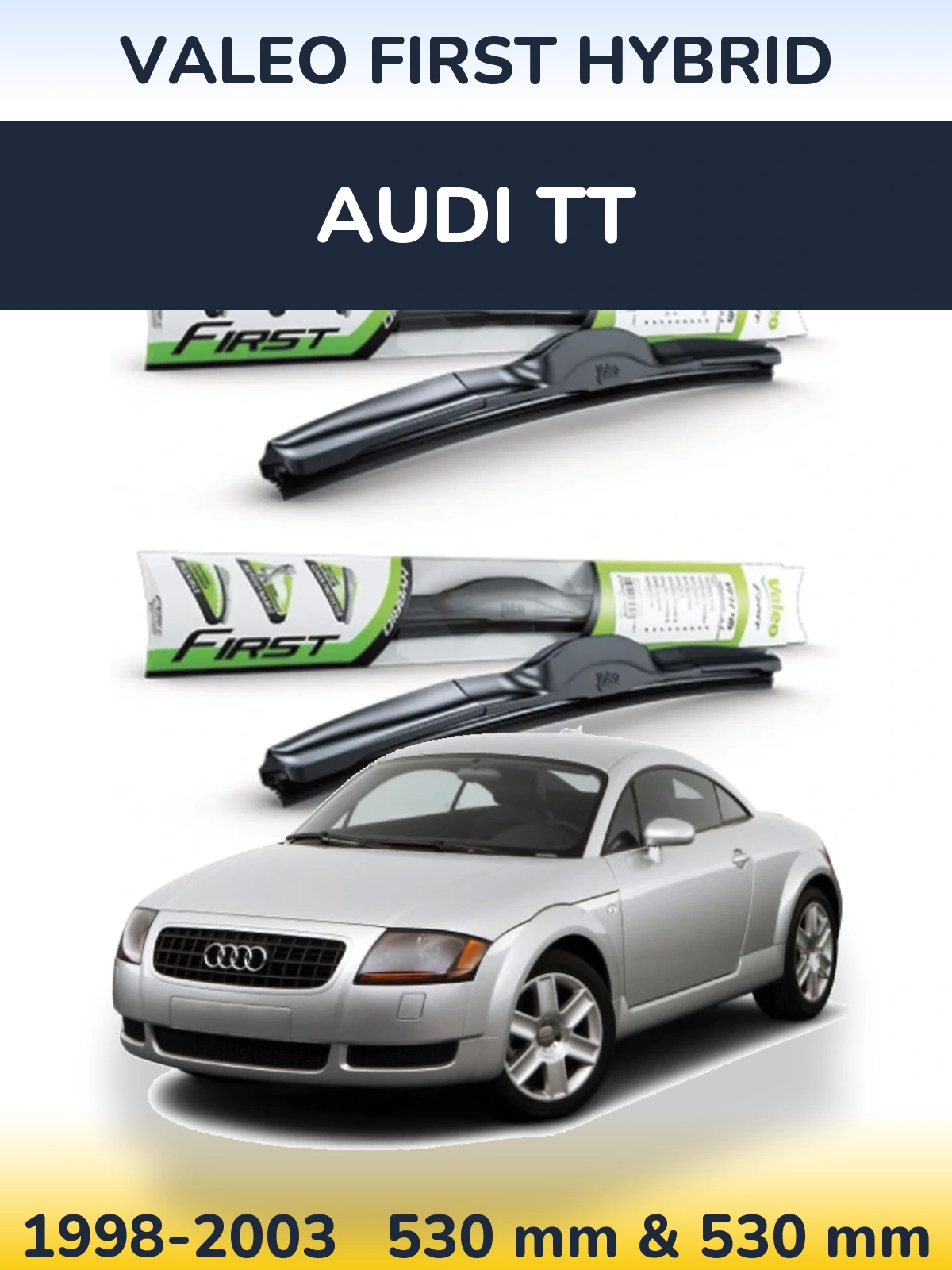 Front wiper blade set Valeo First Hybrid 530 & 530 mm for Audi TT 1998-2003