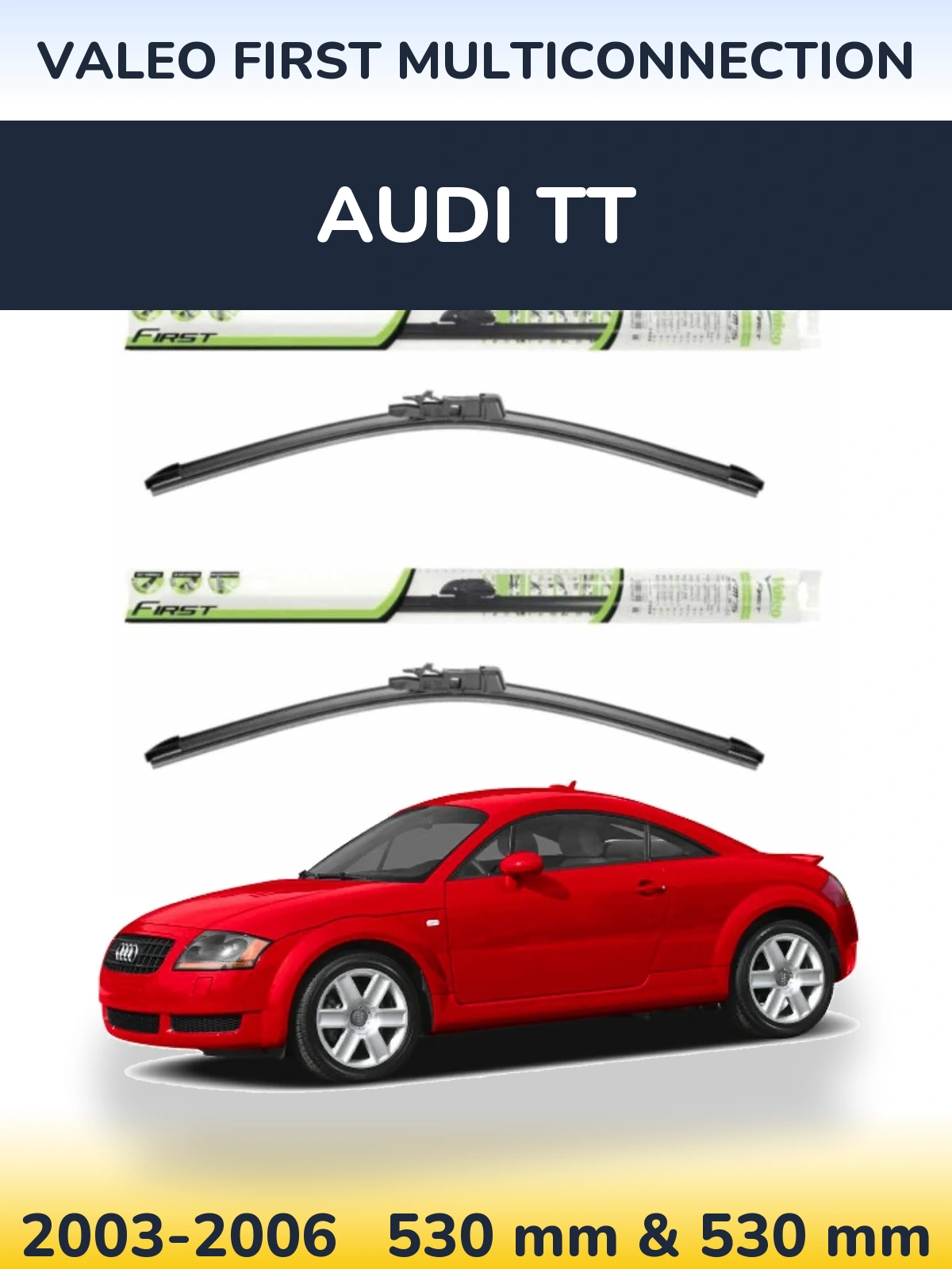 Front wiper blade set Valeo First MultiConnection 530 & 530 mm for Audi TT 2003-2006