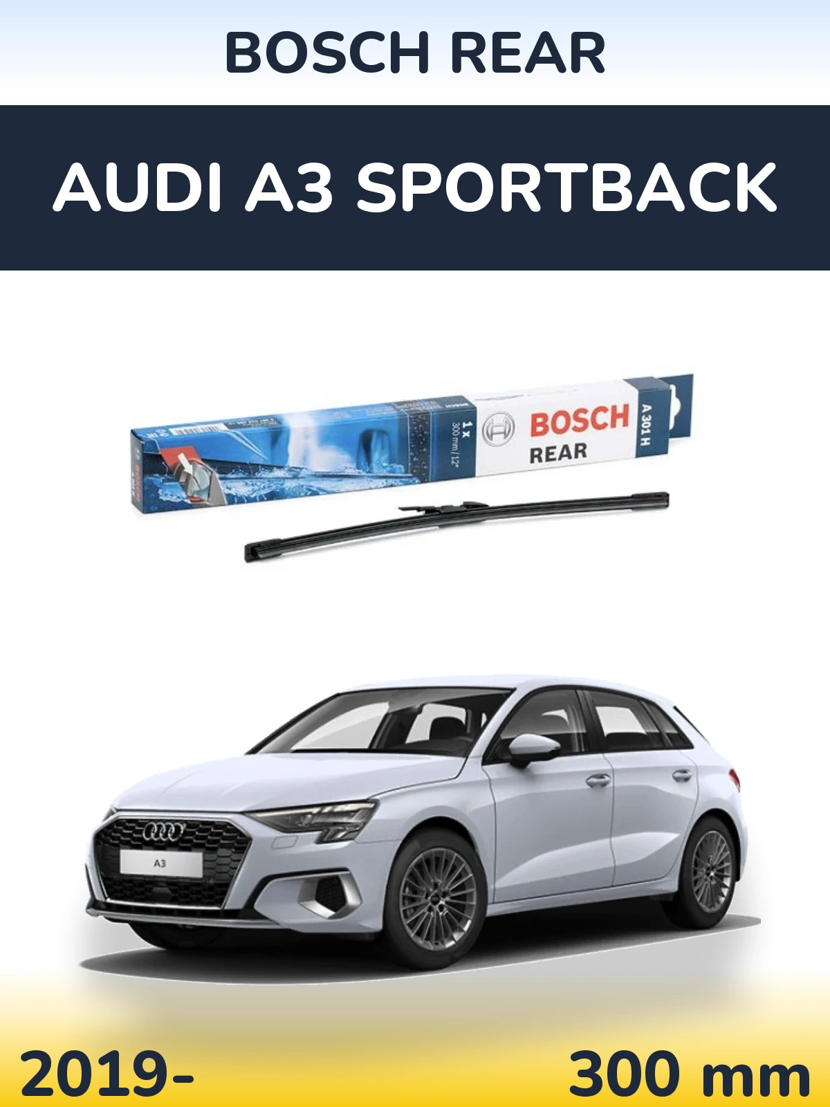 Задня щітка BOSCH Rear 300 мм для Audi A3 Sportback 2019-2026