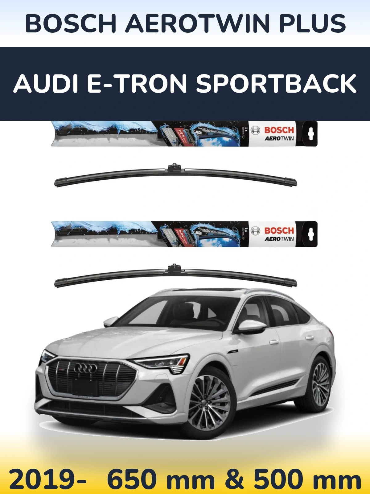 Front wiper blade set BOSCH AeroTwin Plus 650 & 500 mm for Audi e-tron Sportback 2019-2026