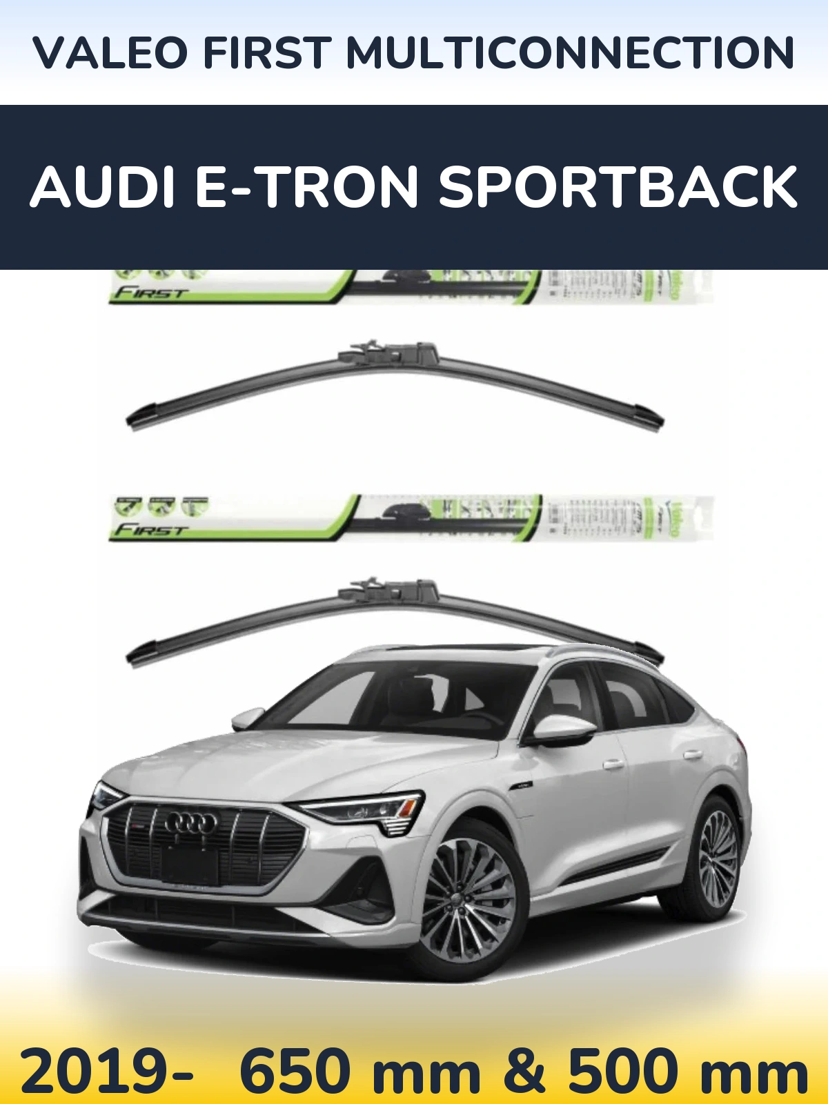 Front wiper blade set Valeo First MultiConnection 650 & 500 mm for Audi e-tron Sportback 2019-2026