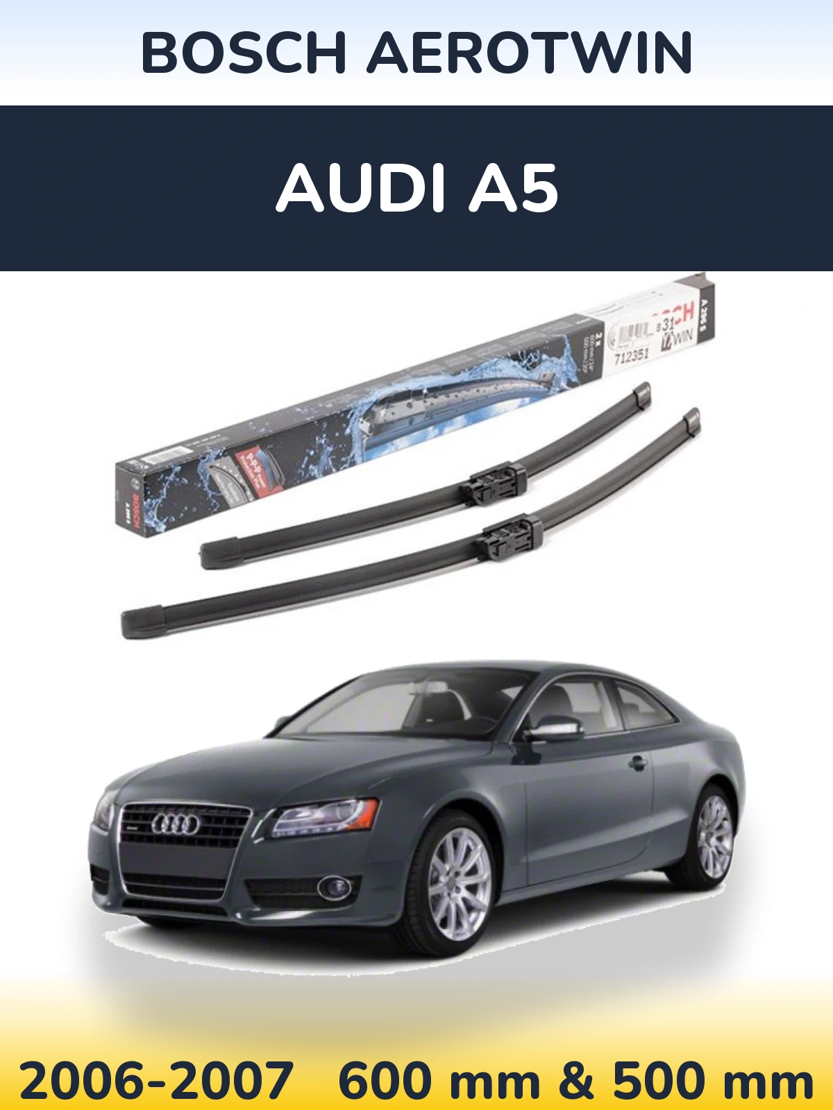 Front wiper blade set BOSCH AeroTwin 600 & 500 mm for Audi A5 2006-2007