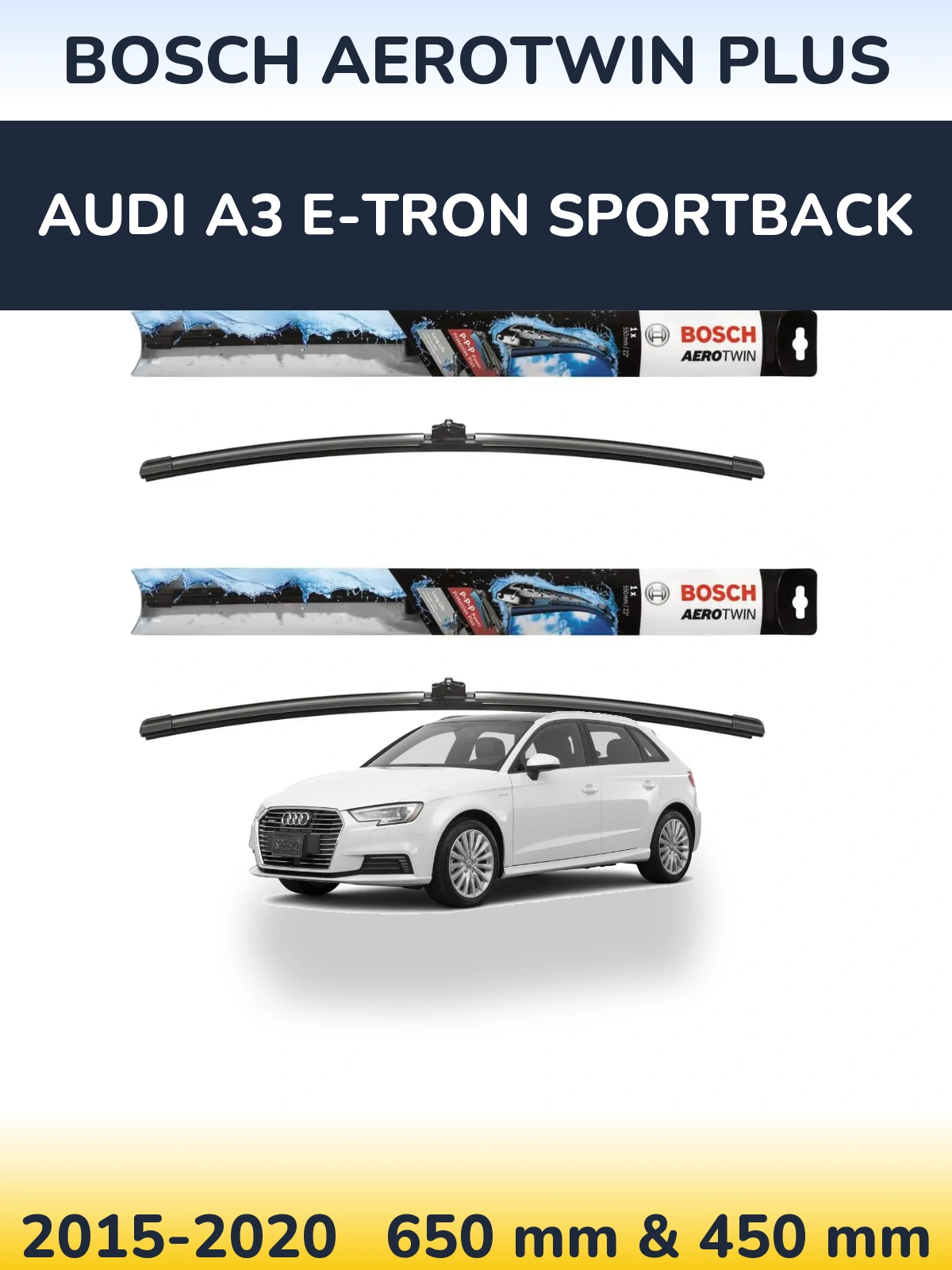 Front wiper blade set BOSCH AeroTwin Plus 650 & 450 mm for Audi A3 e-tron Sportback 2015-2020