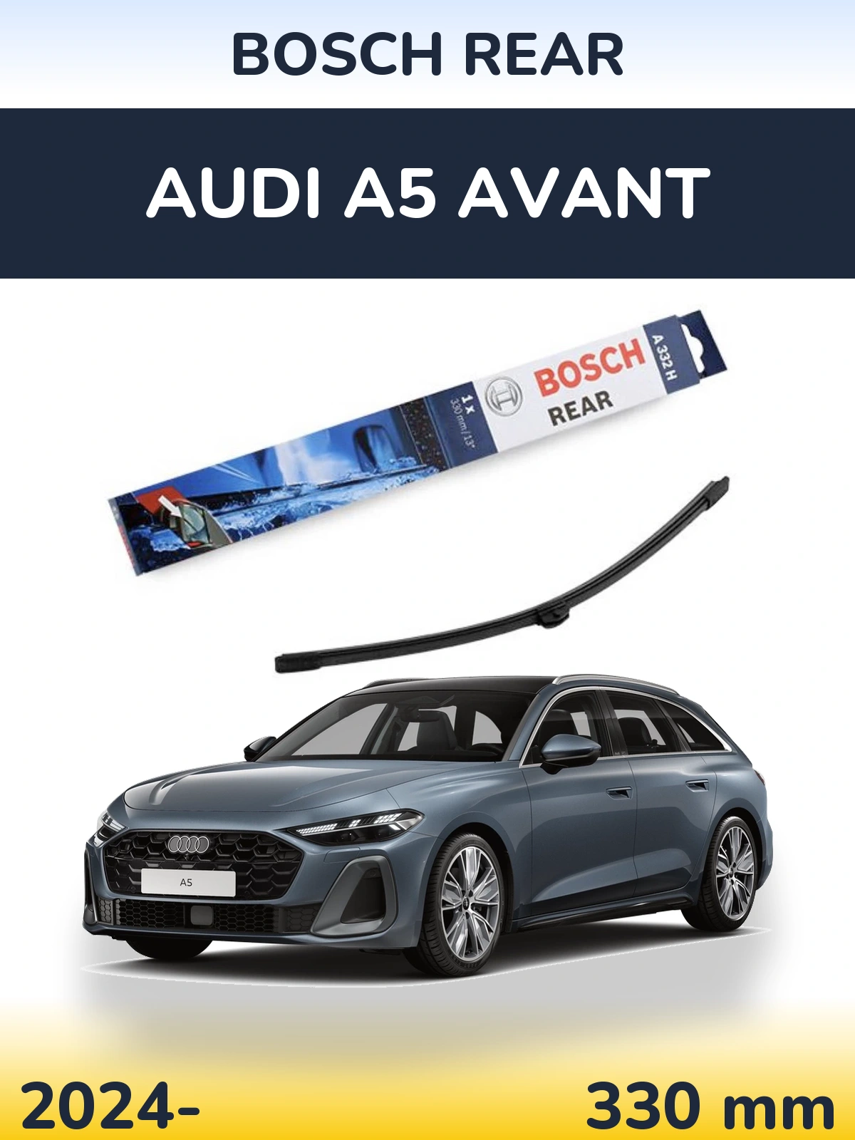 Rear wiper blade BOSCH Rear 330 mm for Audi A5 Avant 2024-2026