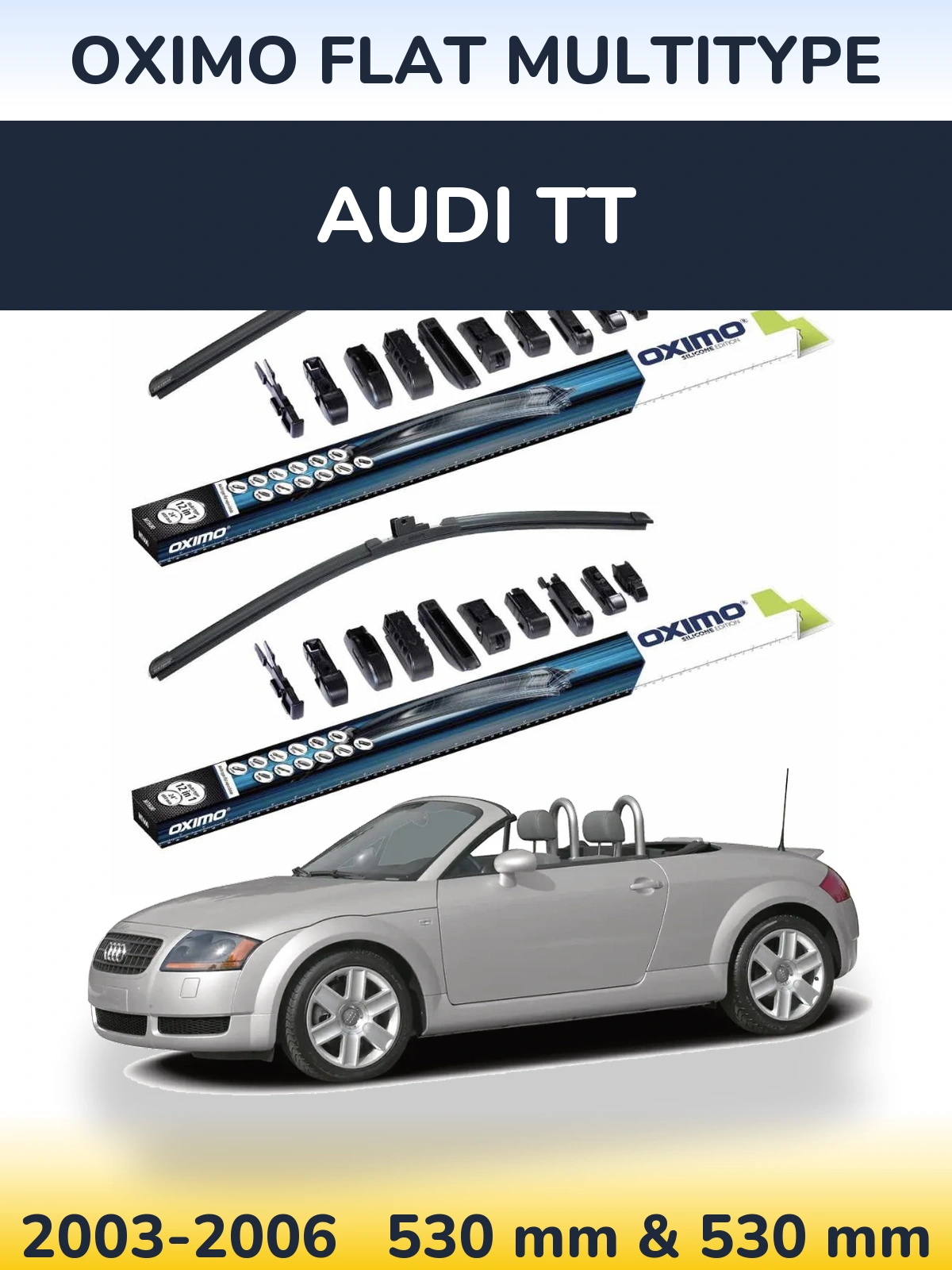Front wiper blade set Oximo Flat MultiTipse 530 & 530 mm for Audi TT 2003-2006