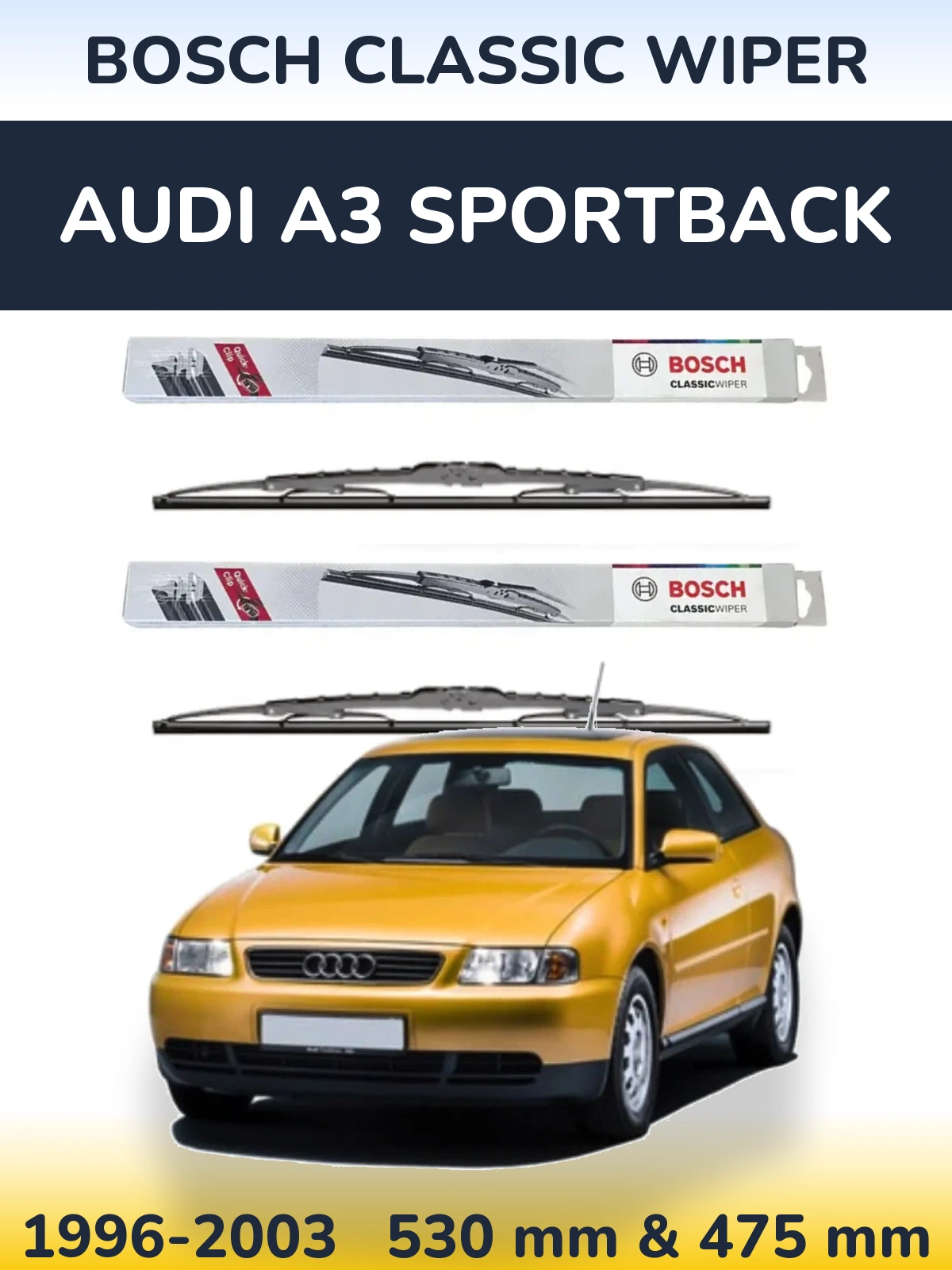 Комплект передних дворников BOSCH Classic Wiper 530 & 475 мм для Audi A3 Sportback 1996-2003