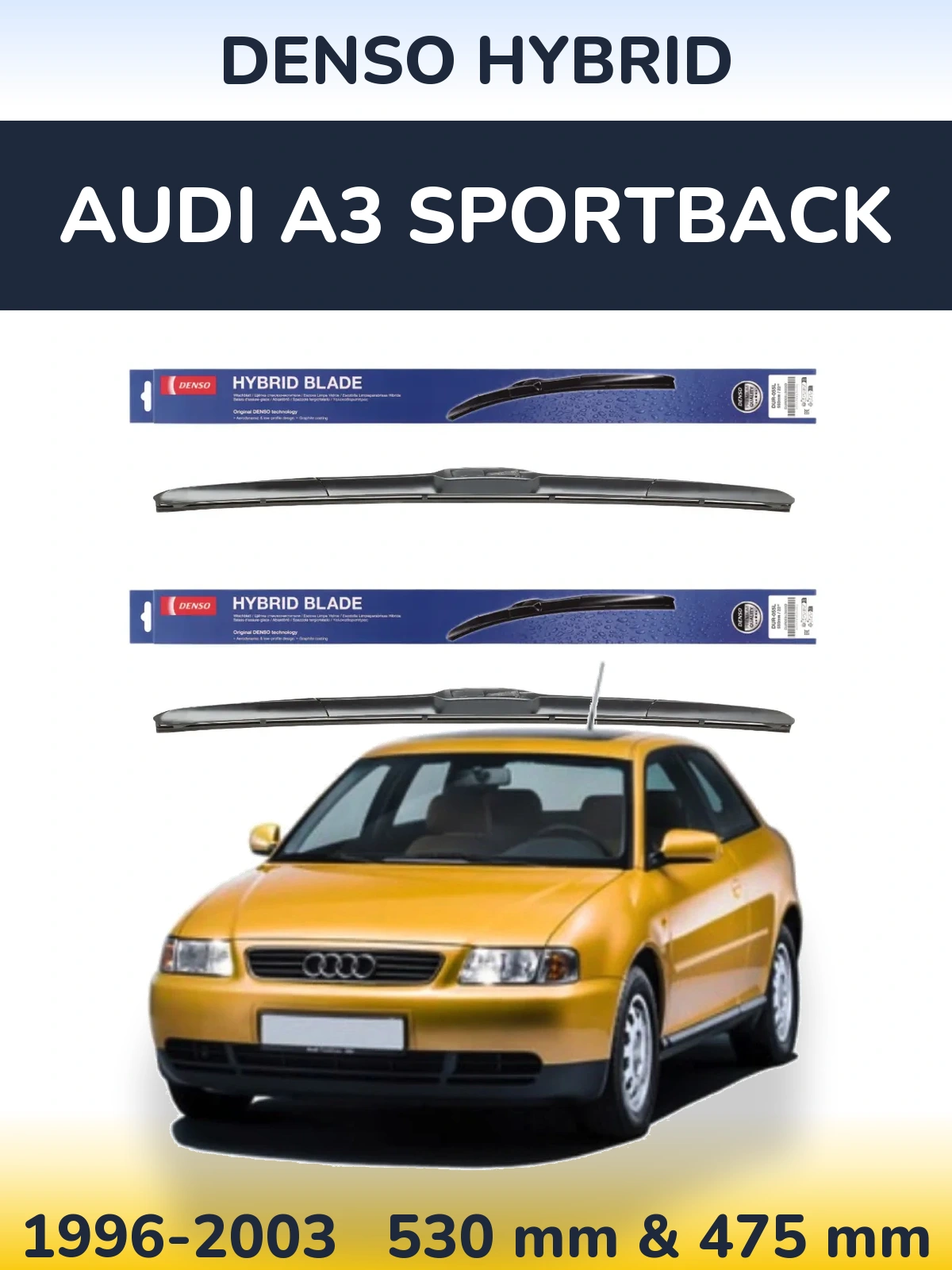 Комплект передніх щіток Denso Hybrid 530 & 475 мм для Audi A3 Sportback 1996-2003