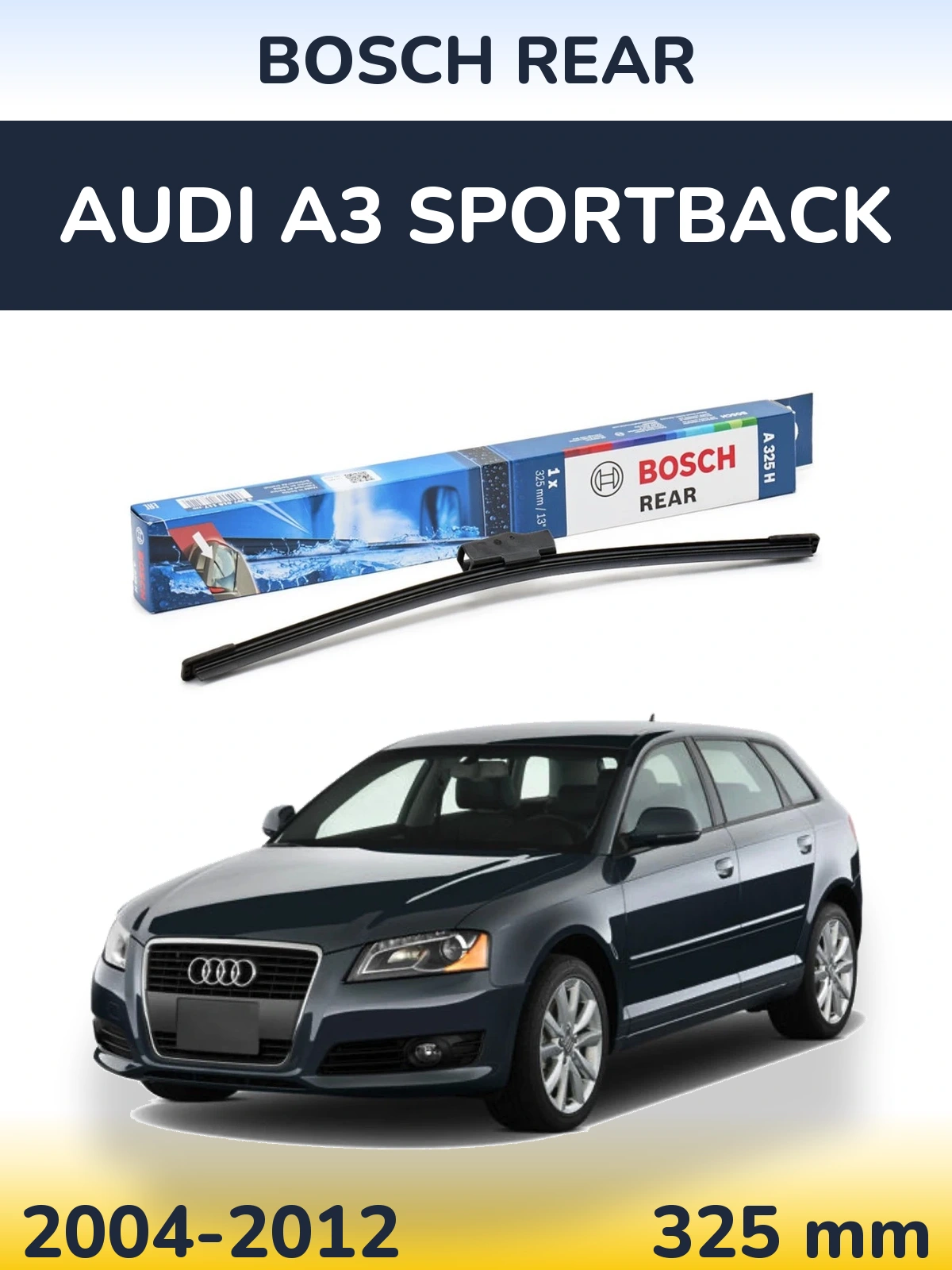 Задня щітка BOSCH Rear 325 мм для Audi A3 Sportback 2004-2012