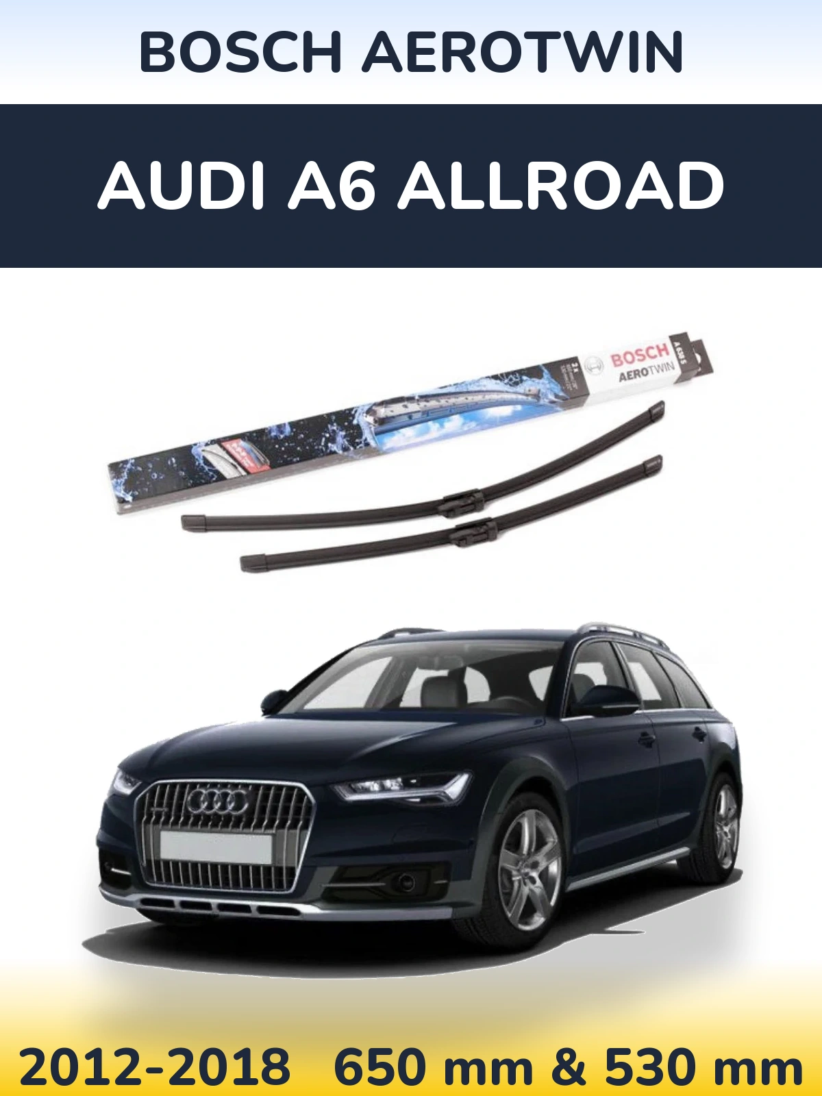Комплект передніх щіток BOSCH AeroTwin 650 & 530 мм для Audi A6 Allroad 2012-2018