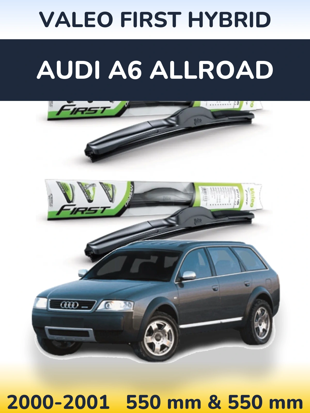 Front wiper blade set Valeo First Hybrid 550 & 550 mm for Audi A6 Allroad 2000-2001