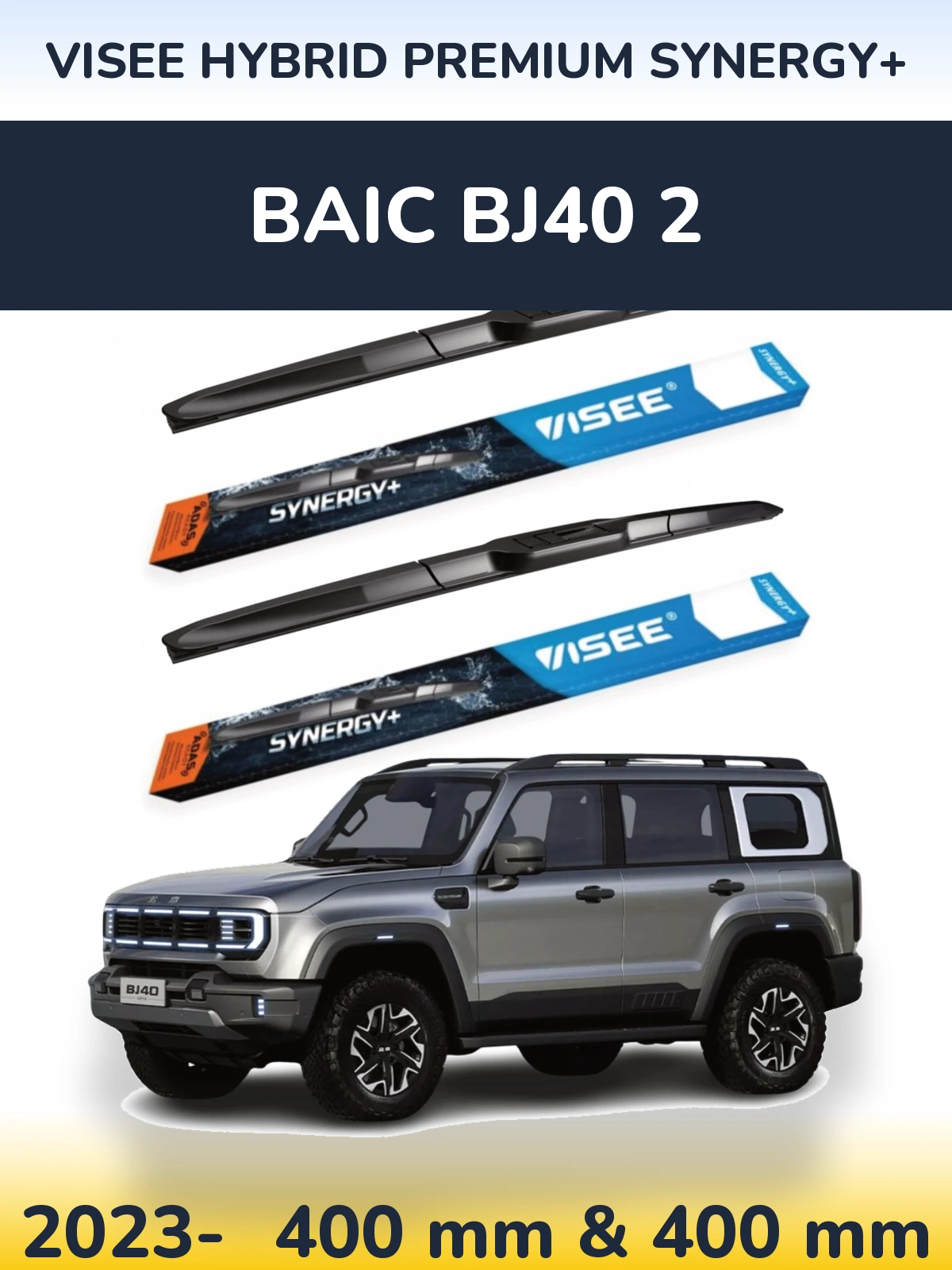 Front wiper blade set VISEE HYBRID PREMIUM SYNERGY+ 400 & 400 mm for BAIC BJ40 2 2023-2026