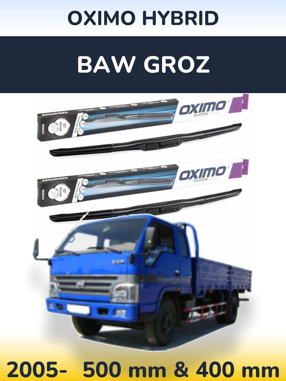Front wiper blade set Oximo Hybrid 500 & 400 mm for BAW Groz 2005-2026