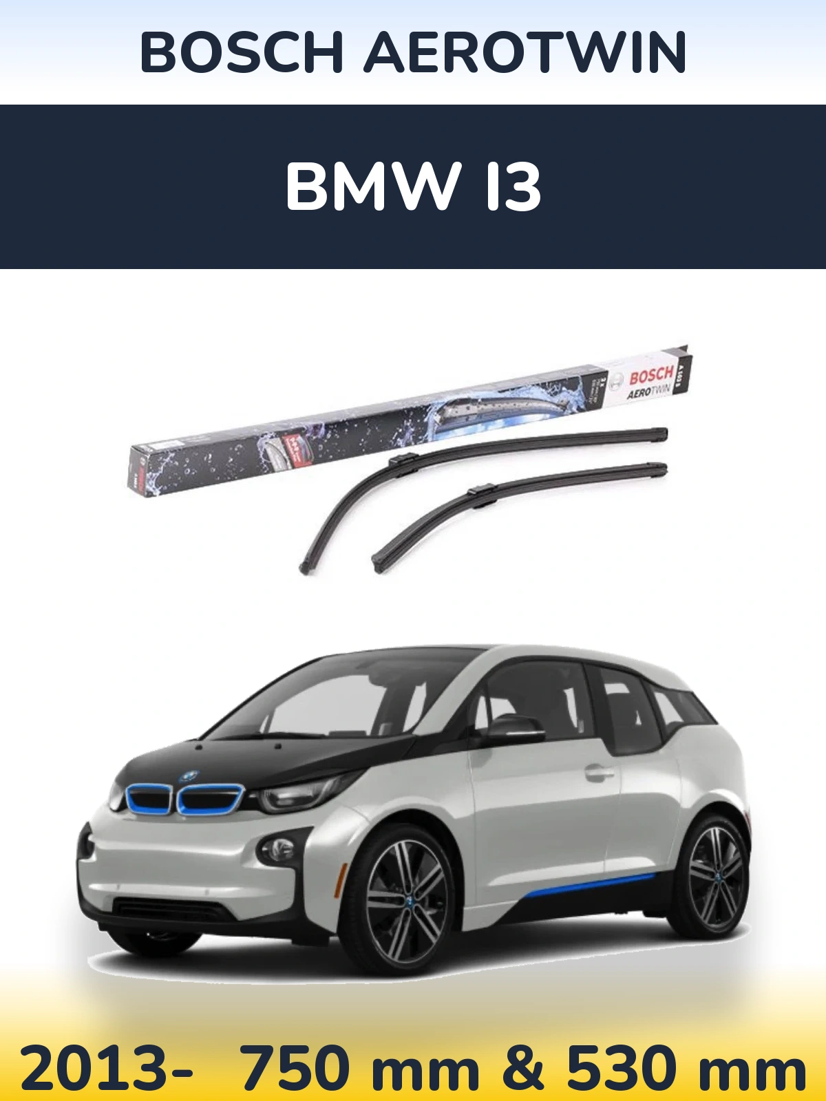 Front wiper blade set BOSCH AeroTwin 750 & 530 mm for BMW i3 2013-2026
