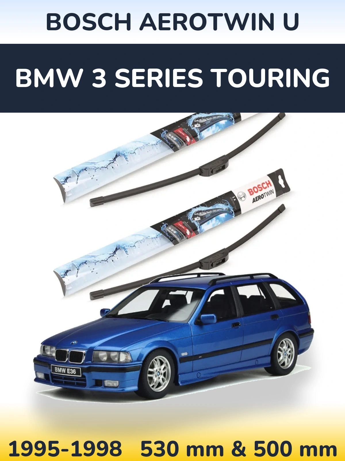 Front wiper blade set BOSCH AeroTwin U 530 & 500 mm for BMW 3 Series Touring 1995-1998