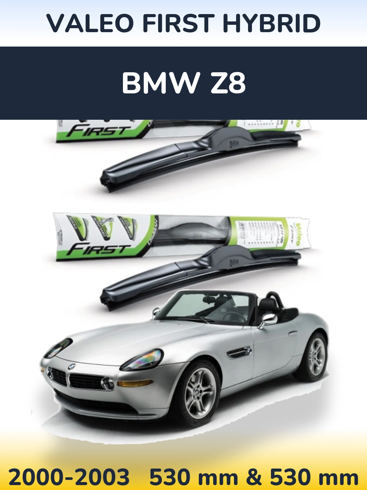 Комплект передніх щіток Valeo First Hybrid 530 & 530 мм для BMW Z8 2000-2003