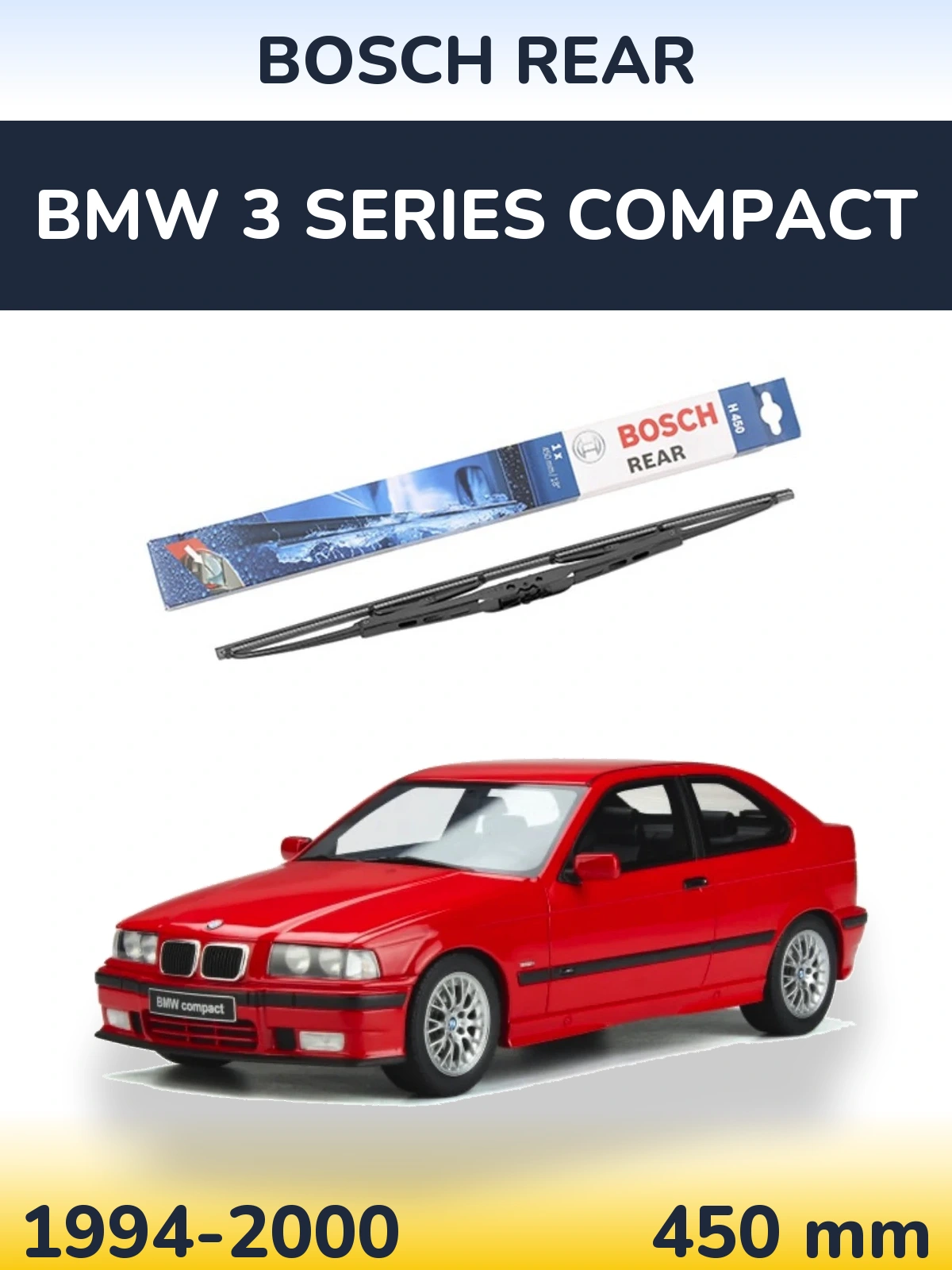 Rear wiper blade BOSCH Rear 450 mm for BMW 3 Series Compact 1994-2000