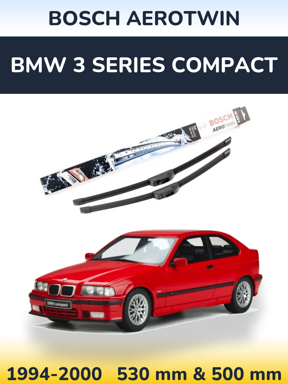 Front wiper blade set BOSCH AeroTwin 530 & 500 mm for BMW 3 Series Compact 1994-2000