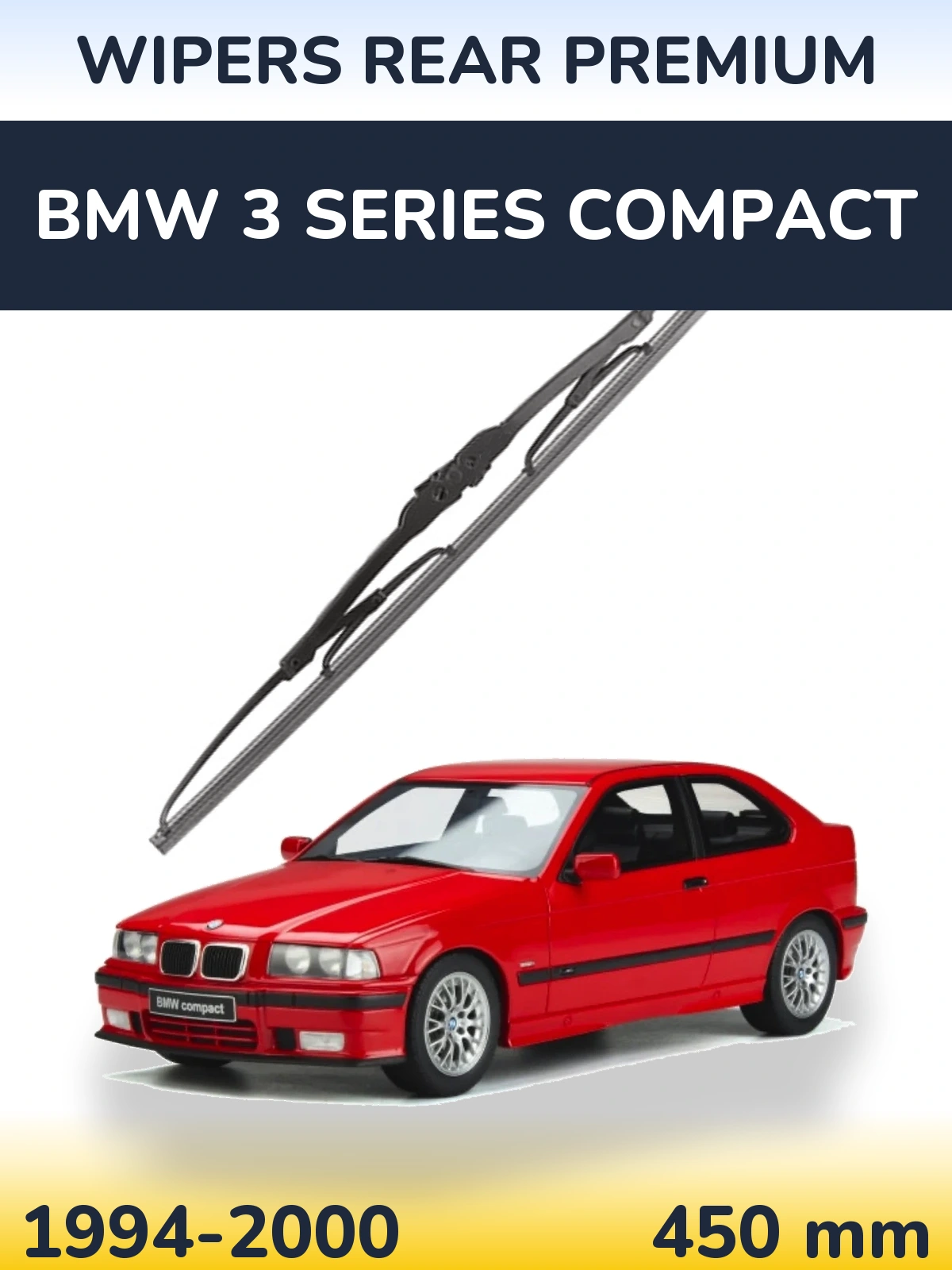 Задня щітка WIPERS REAR PREMIUM 450 мм для BMW 3 Series Compact 1994-2000