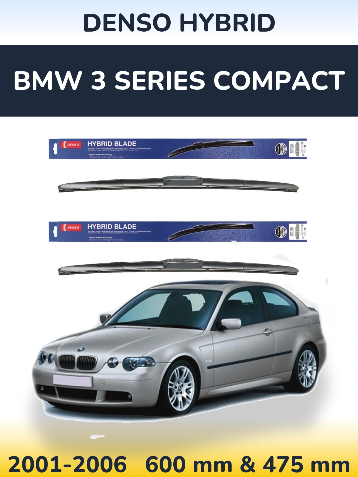 Комплект передніх щіток Denso Hybrid 600 & 475 мм для BMW 3 Series Compact 2001-2006