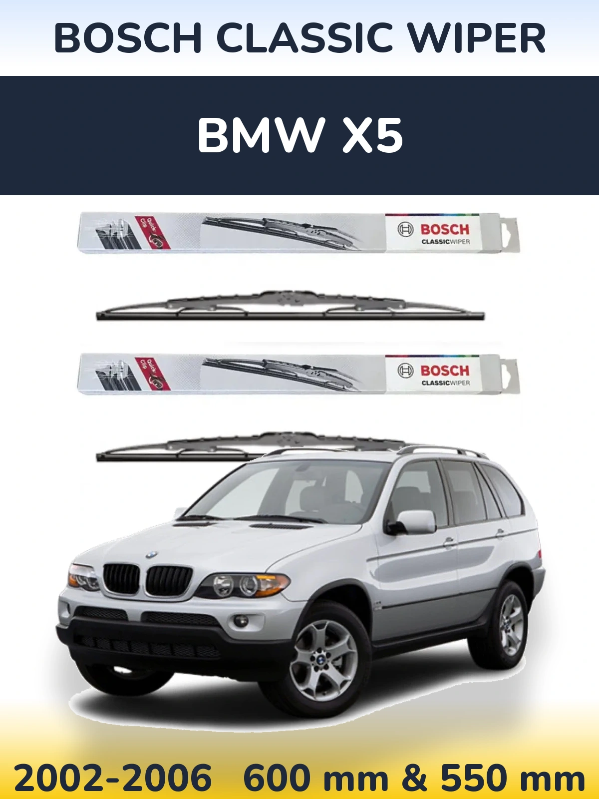 Front wiper blade set BOSCH Classic Wiper 600 & 550 mm for BMW X5 2002-2006