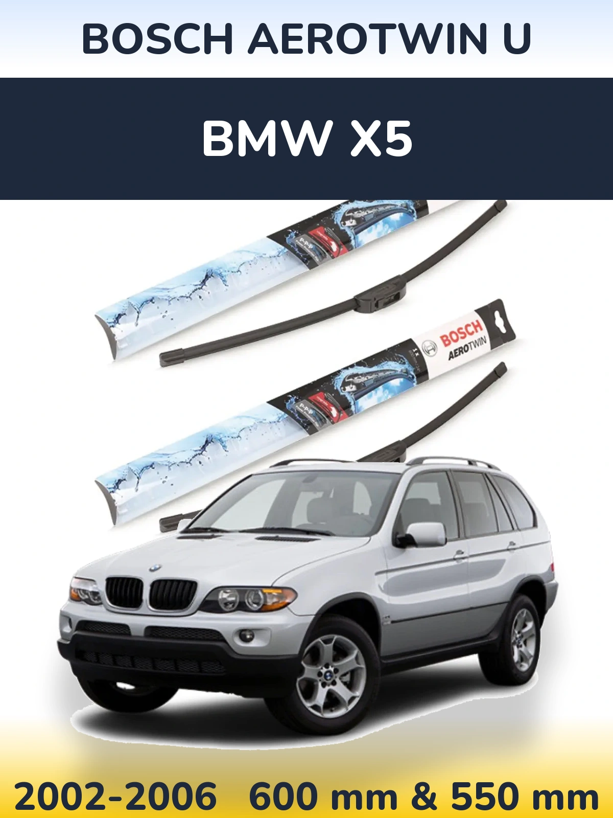 Комплект передніх щіток BOSCH AeroTwin U 600 & 550 мм для BMW X5 2002-2006