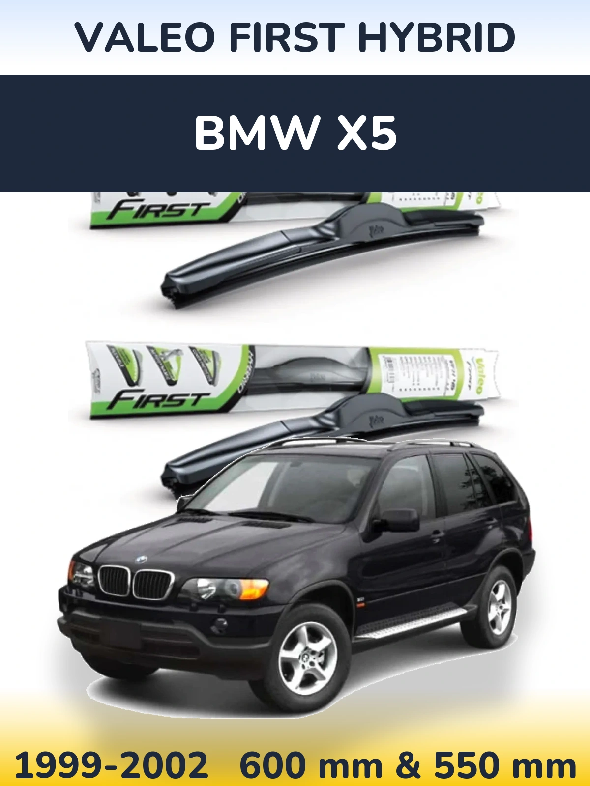 Комплект передніх щіток Valeo First Hybrid 600 & 550 мм для BMW X5 1999-2002