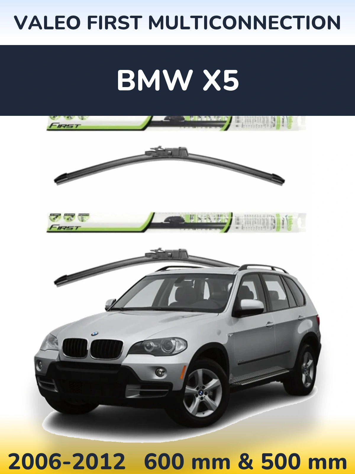 Front wiper blade set Valeo First MultiConnection 600 & 500 mm for BMW X5 2006-2012