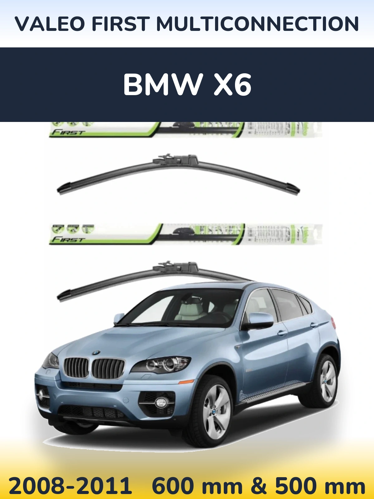 Front wiper blade set Valeo First MultiConnection 600 & 500 mm for BMW X6 2008-2011