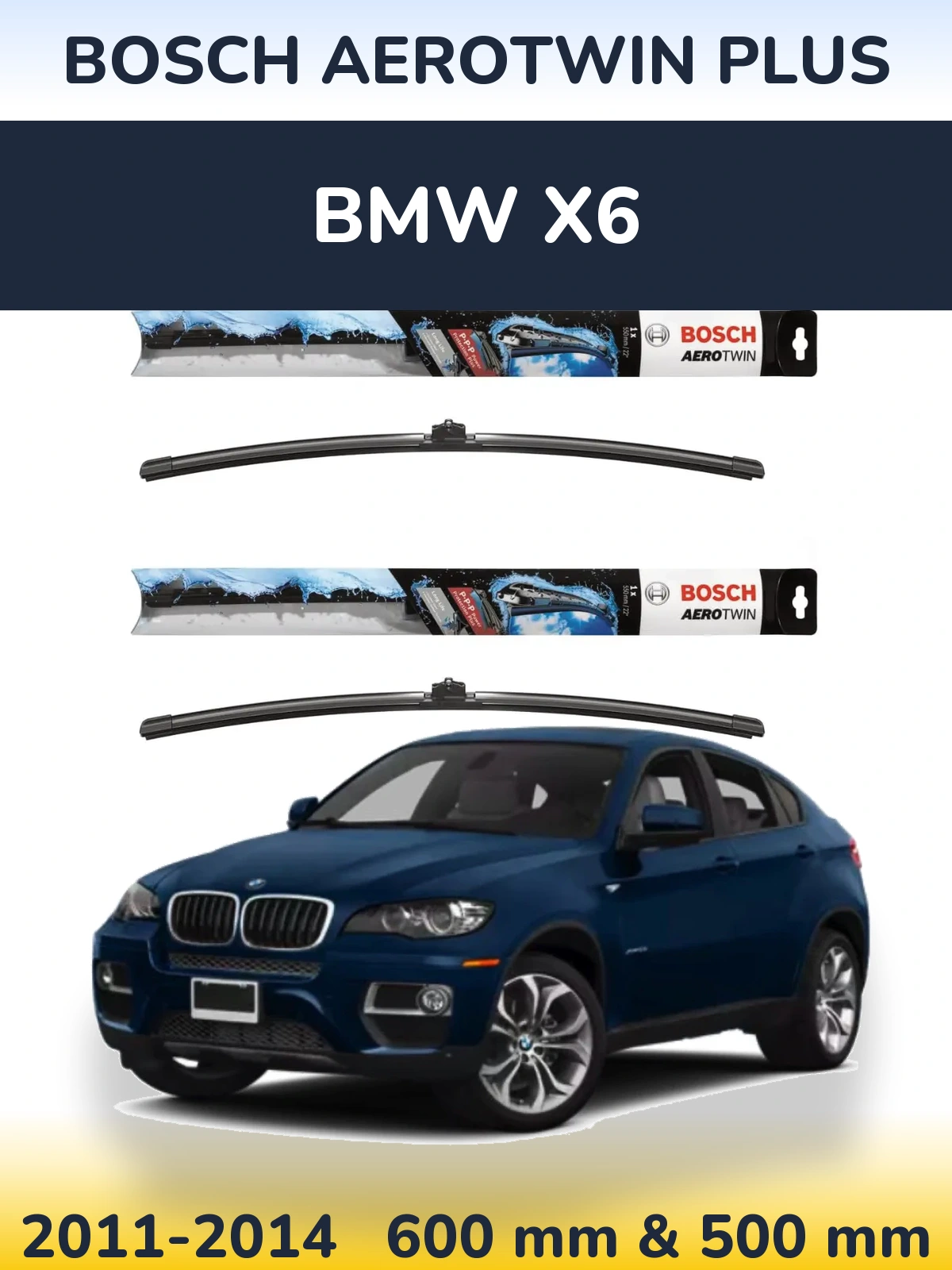 Front wiper blade set BOSCH AeroTwin Plus 600 & 500 mm for BMW X6 2011-2014