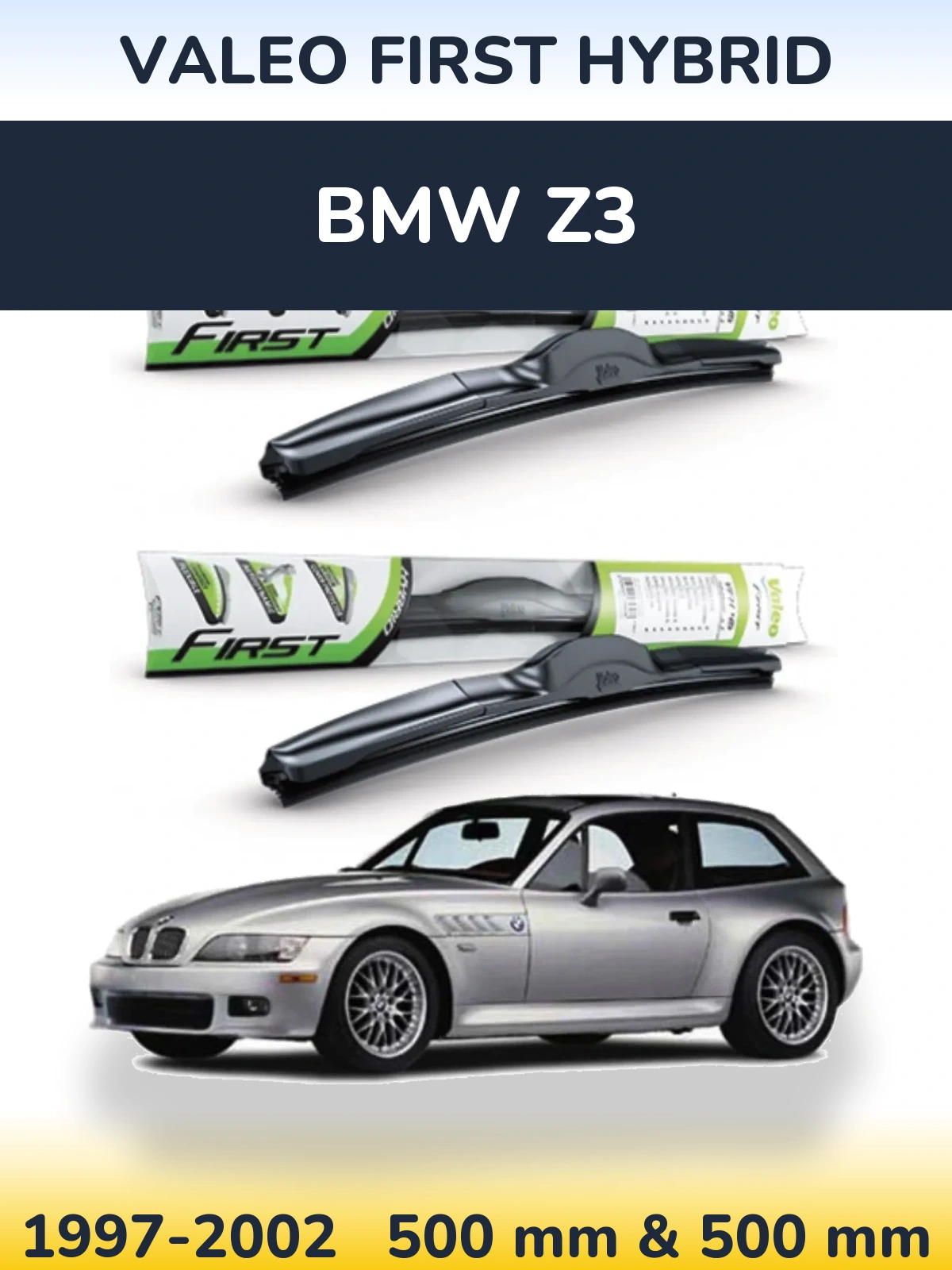 Комплект передніх щіток Valeo First Hybrid 500 & 500 мм для BMW Z3 1997-2002