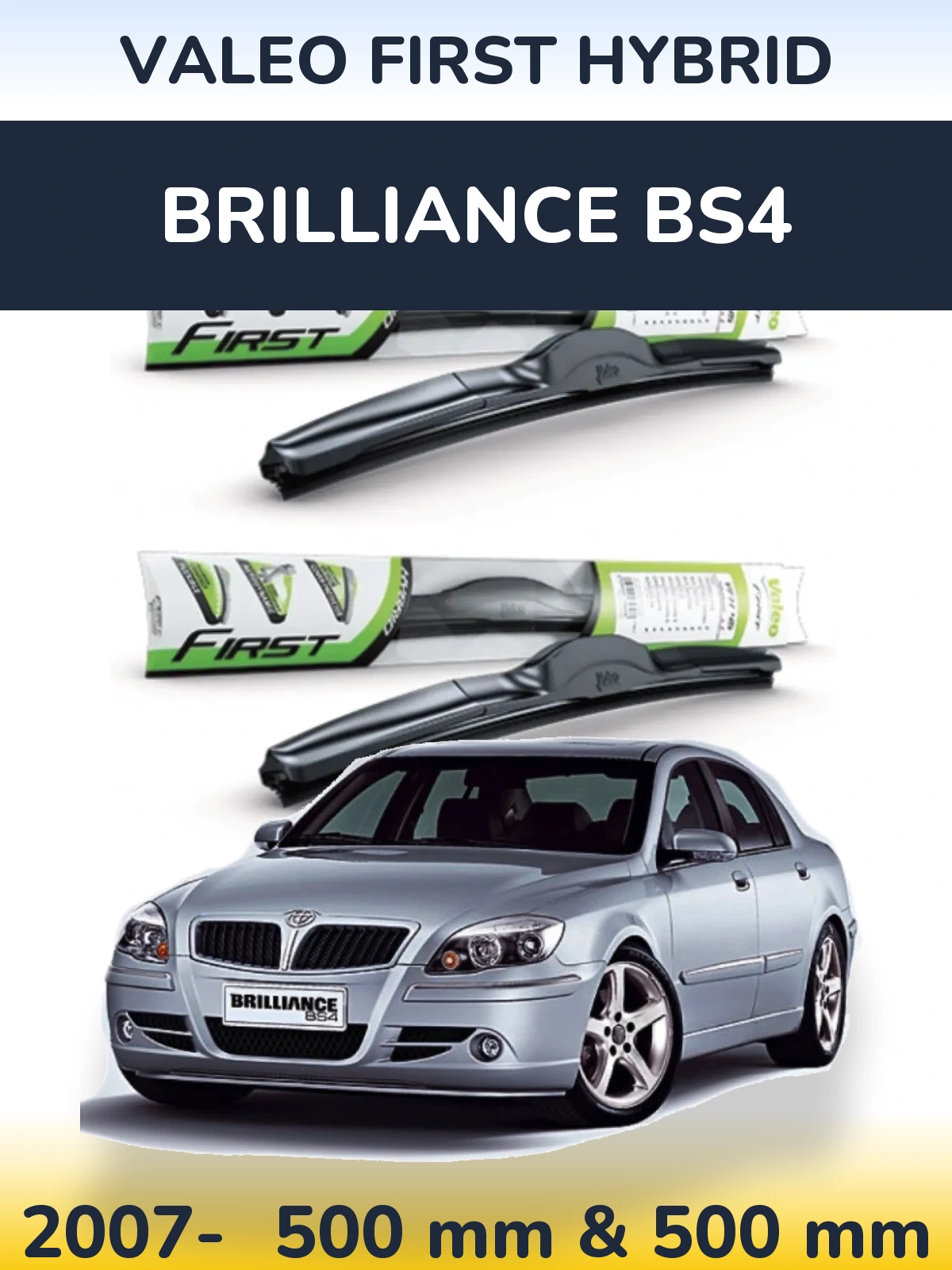Front wiper blade set Valeo First Hybrid 500 & 500 mm for Brilliance BS4 2007-2026