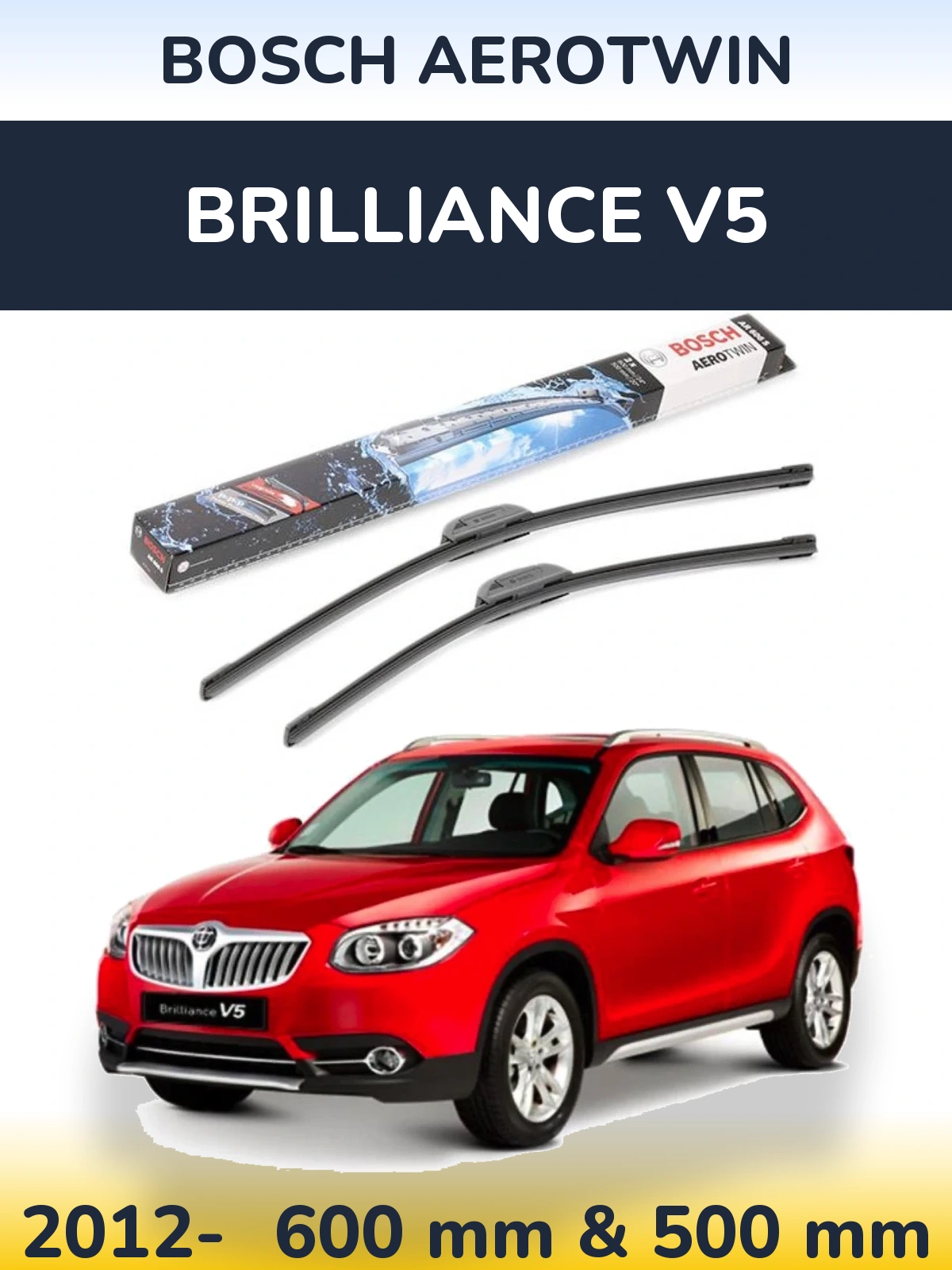 Front wiper blade set BOSCH AeroTwin 600 & 500 mm for Brilliance V5 2012-2026