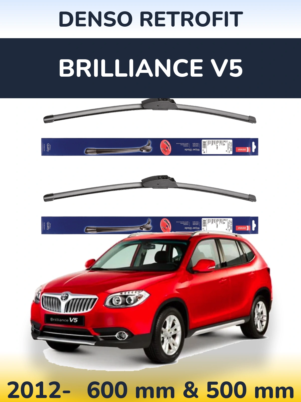 Front wiper blade set Denso Retrofit 600 & 500 mm for Brilliance V5 2012-2026