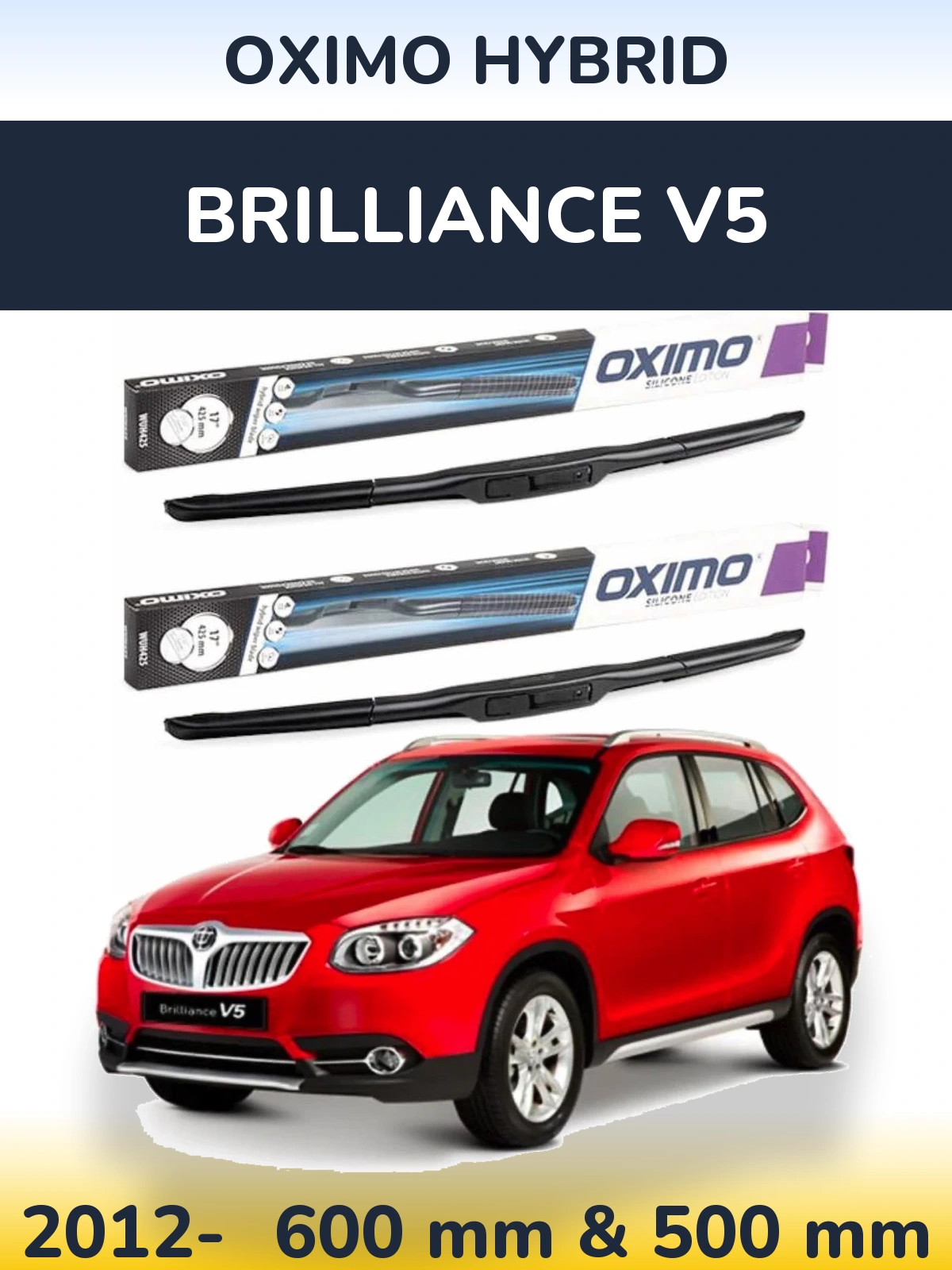 Front wiper blade set Oximo Hybrid 600 & 500 mm for Brilliance V5 2012-2026